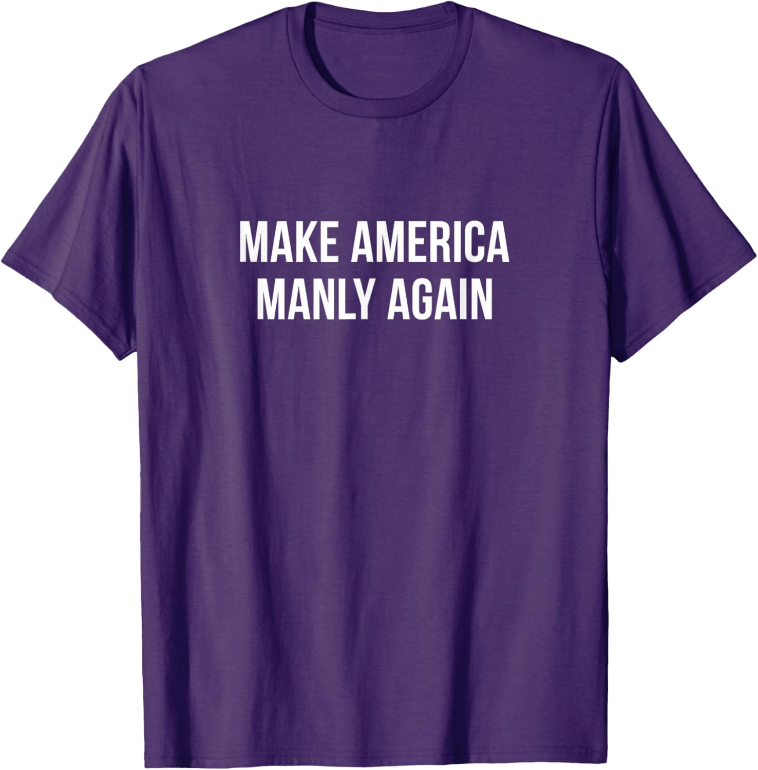 Make America Manly Again T-Shirt for Bold Fashion and Expression - 3