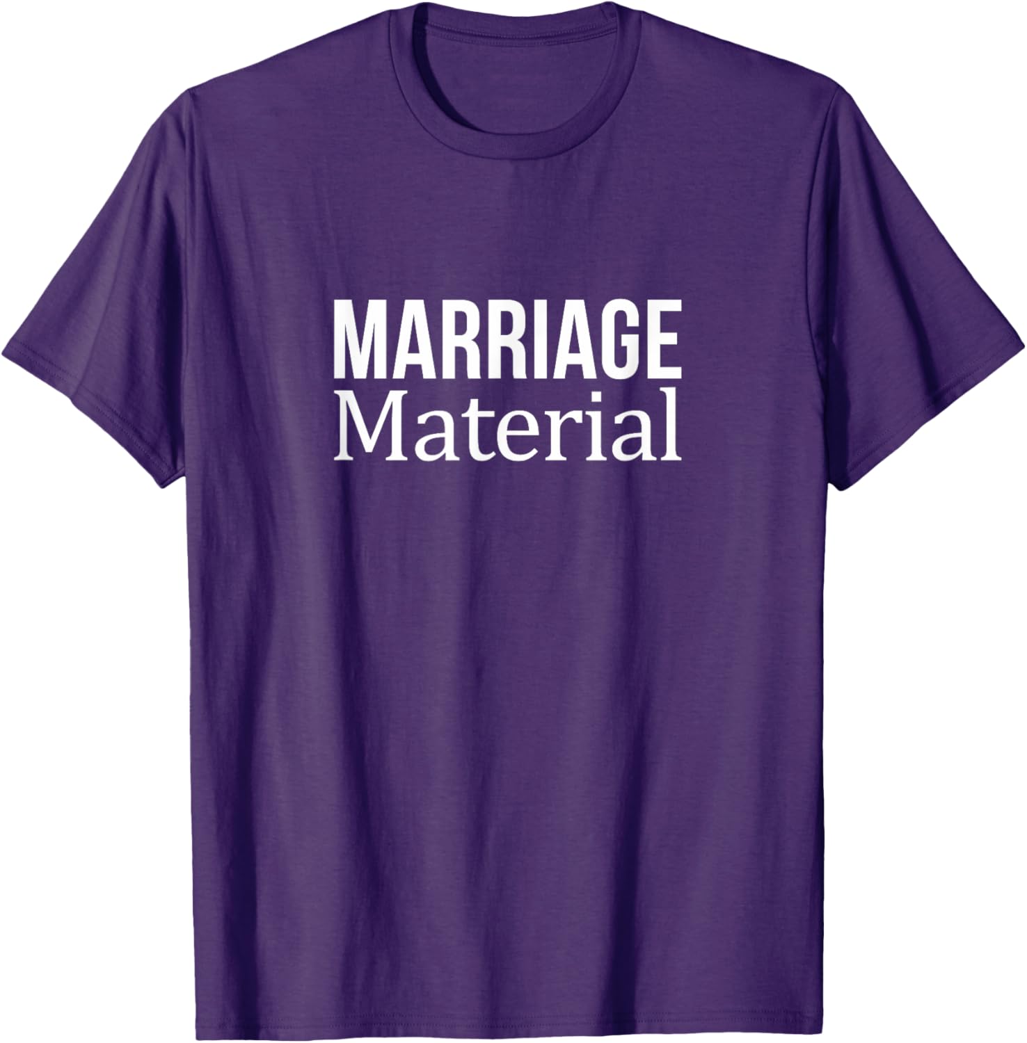 Marriage Material T-Shirt for Fun Lovers - Stylish Casual Wear - 10