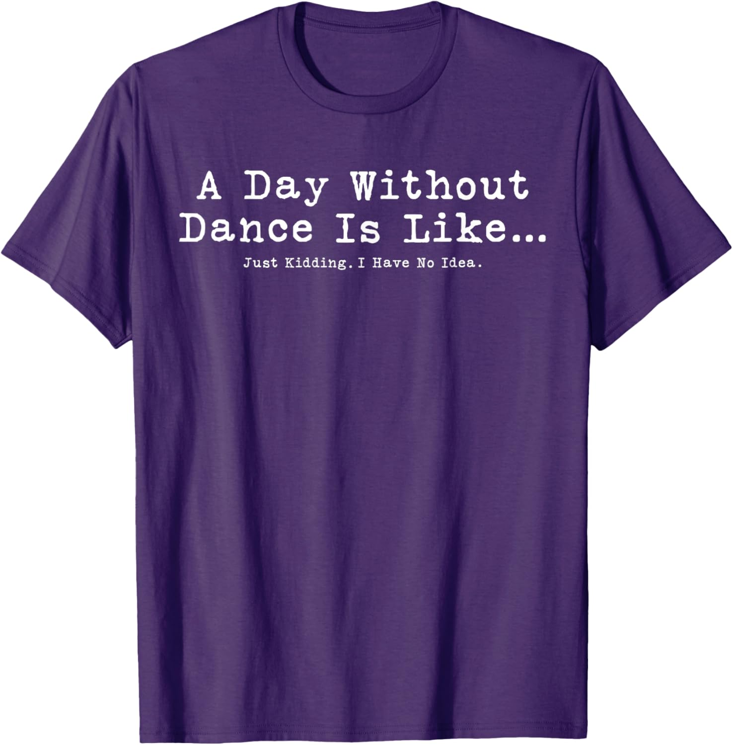 Funny Dance T-Shirt for Women and Girls - Perfect Gift for Dance Lovers - 14