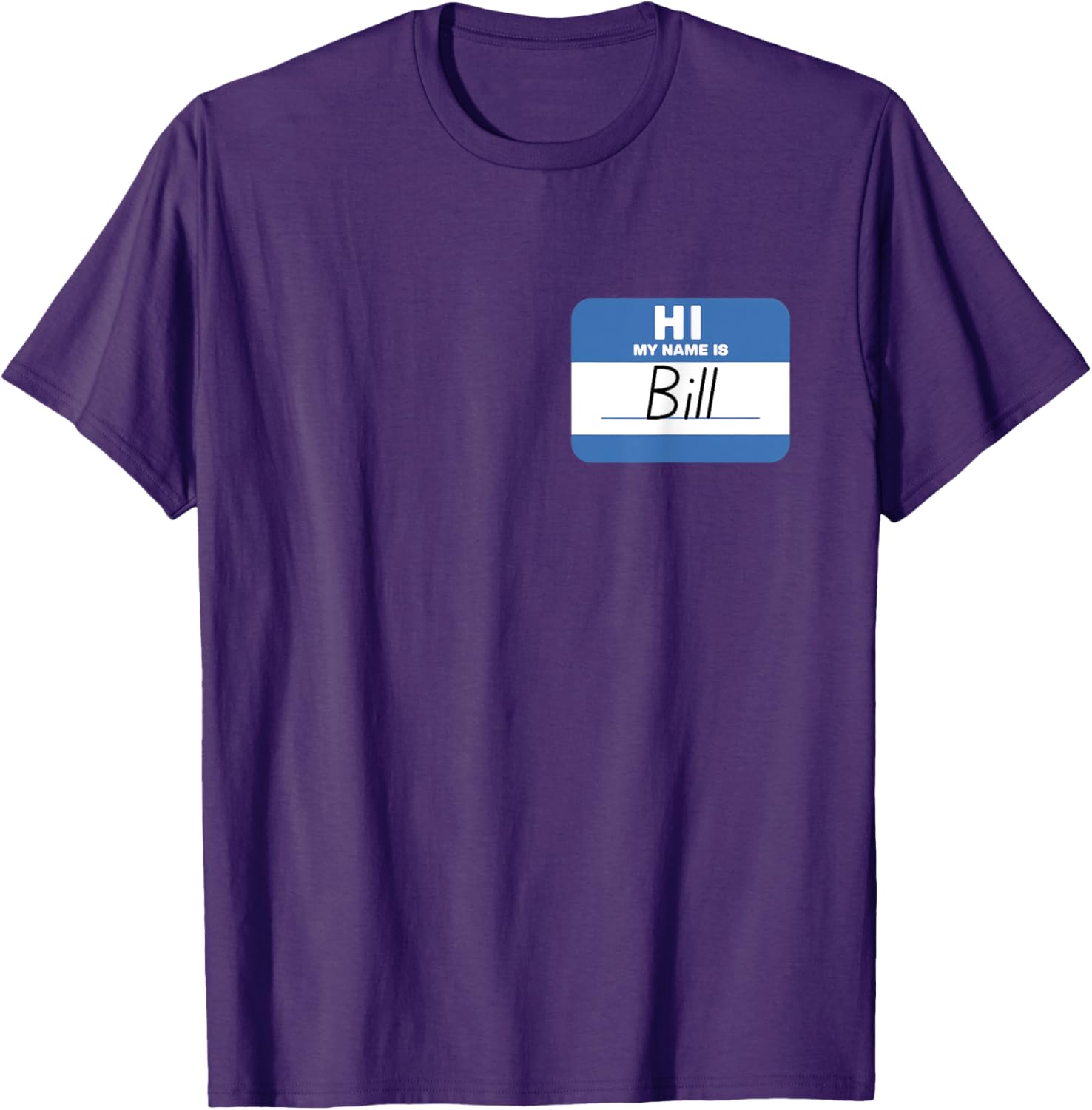 Funny Hello My Name Is Bill T-Shirt - Perfect for Parties and Events - 12