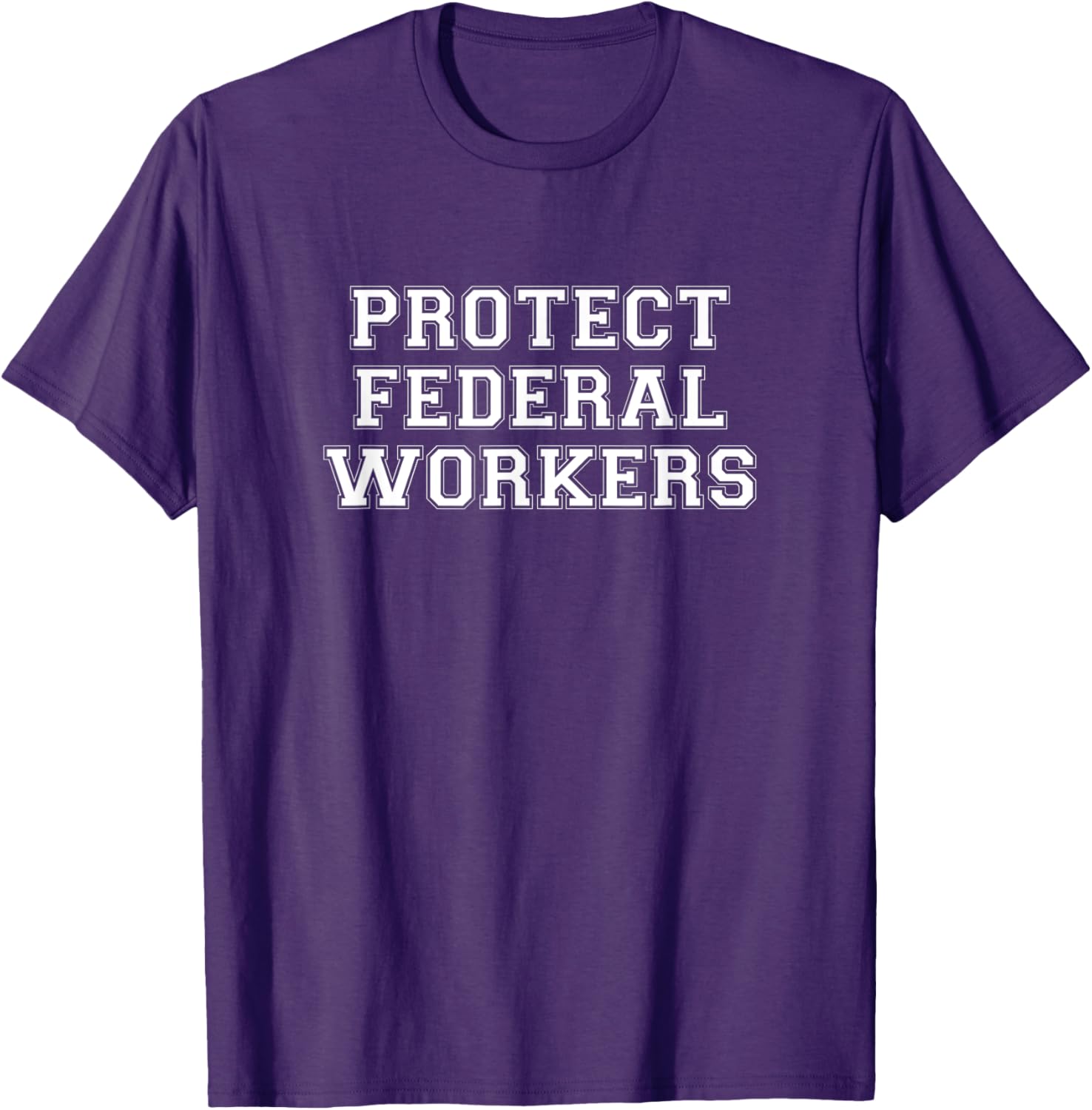 Protect Federal Workers T-Shirt - Support Democracy & Public Service - 13