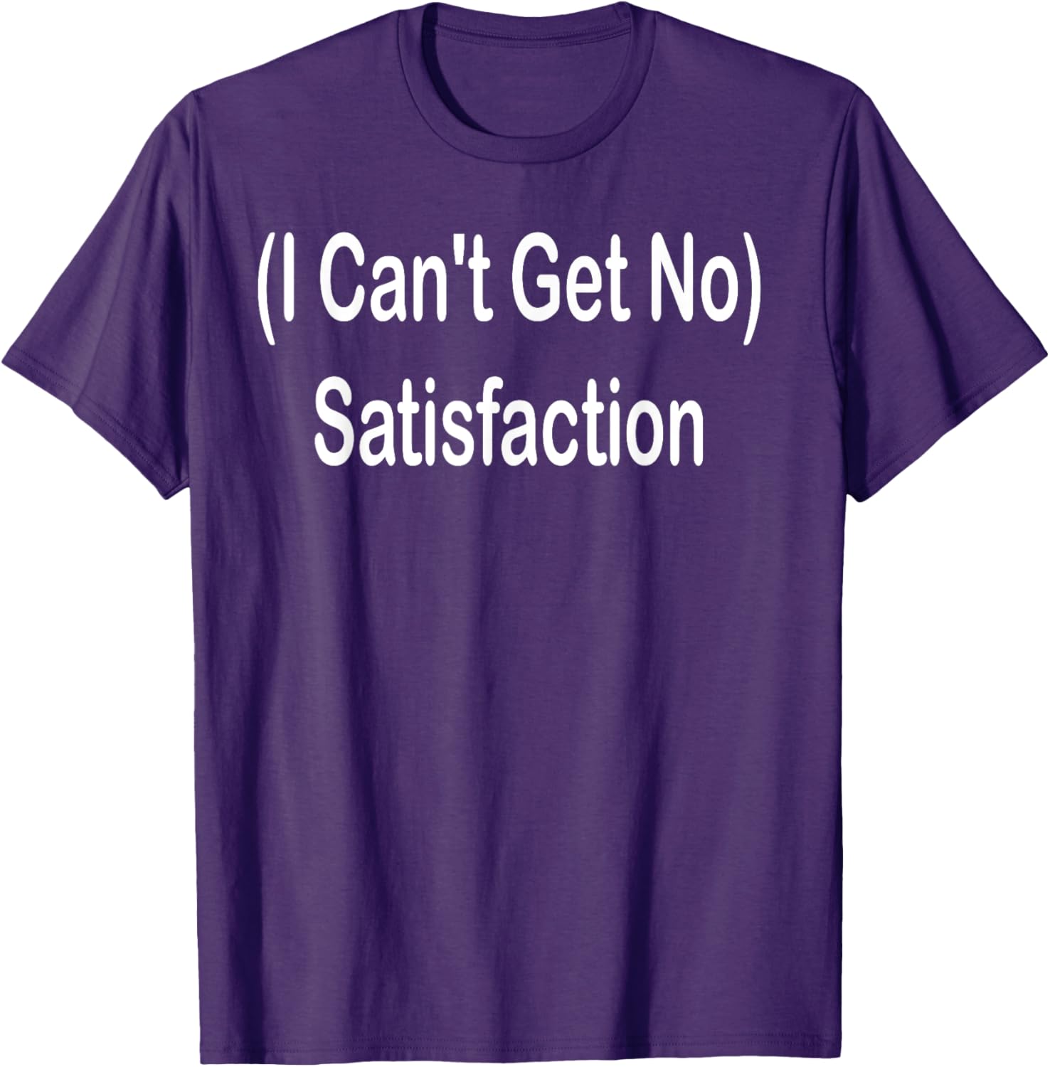 I Can't Get No Satisfaction T-Shirt for Music Lovers and Fashion Fans - 1