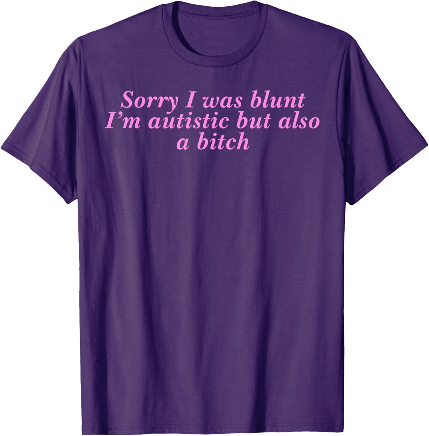 Funny Autism Pride T-Shirt Sorry I Was Blunt But Also A Bitch - 12