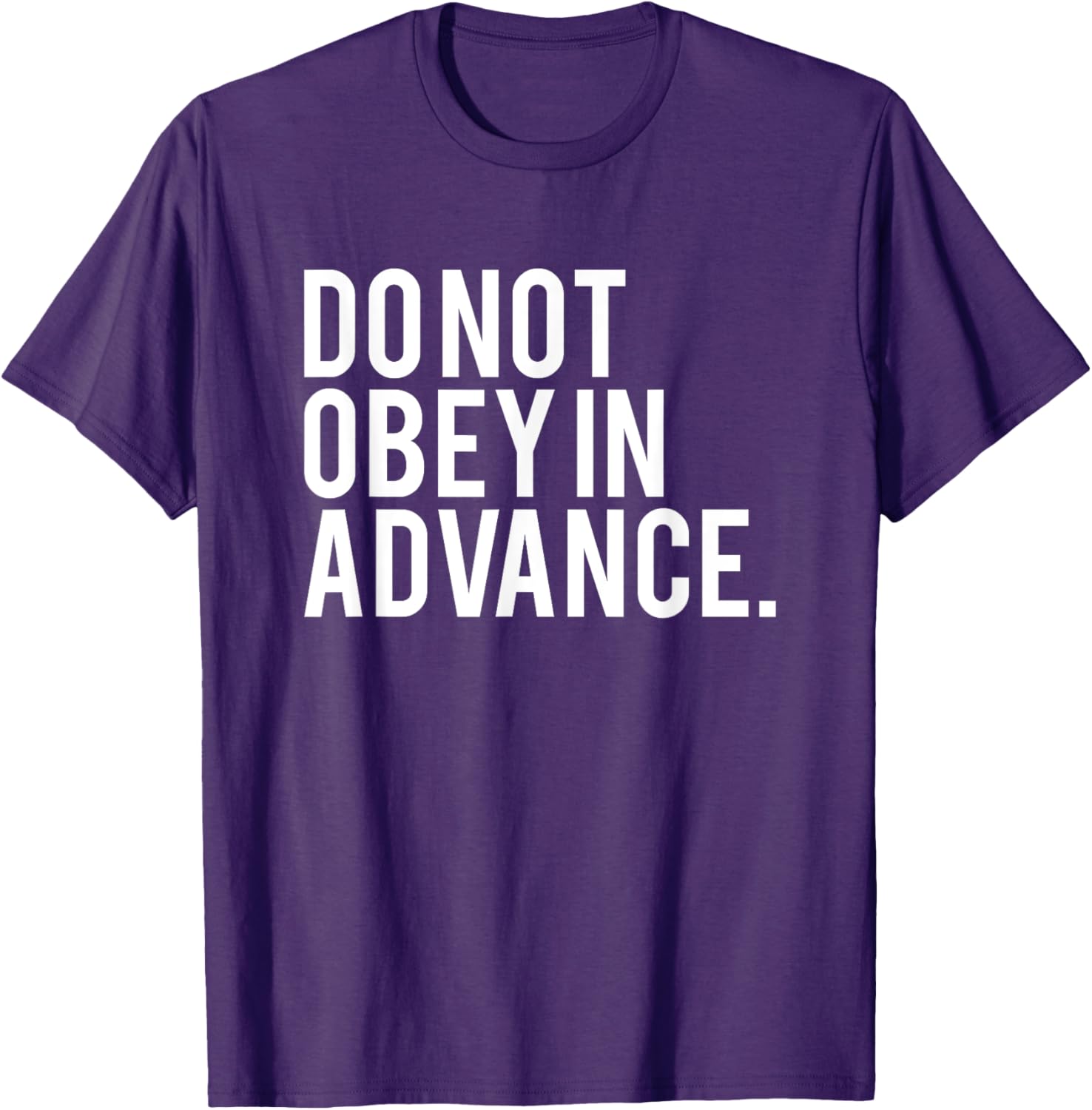 Do Not Obey In Advance White Print T-Shirt for Unique Style and Comfort - 13
