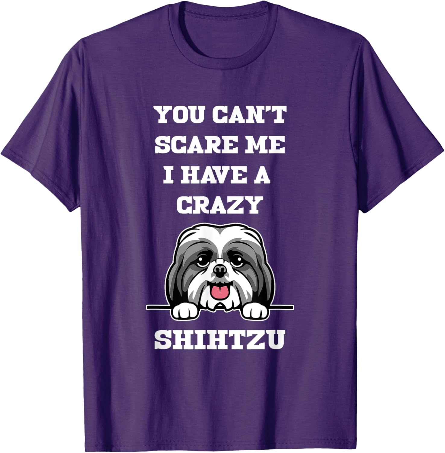 Funny Shih Tzu Dog Lover T-Shirt You Can't Scare Me Pet Owner Gift - 25