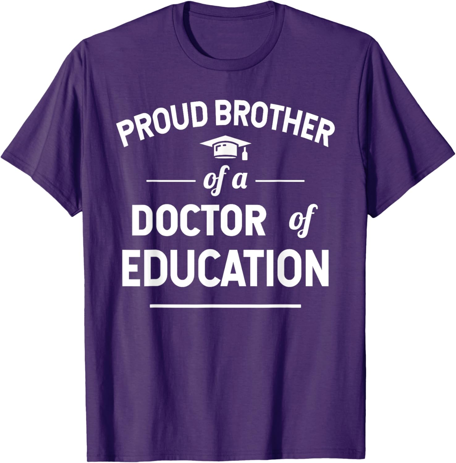 Proud Brother of a Doctor of Education T-Shirt for Family Celebrations - 7