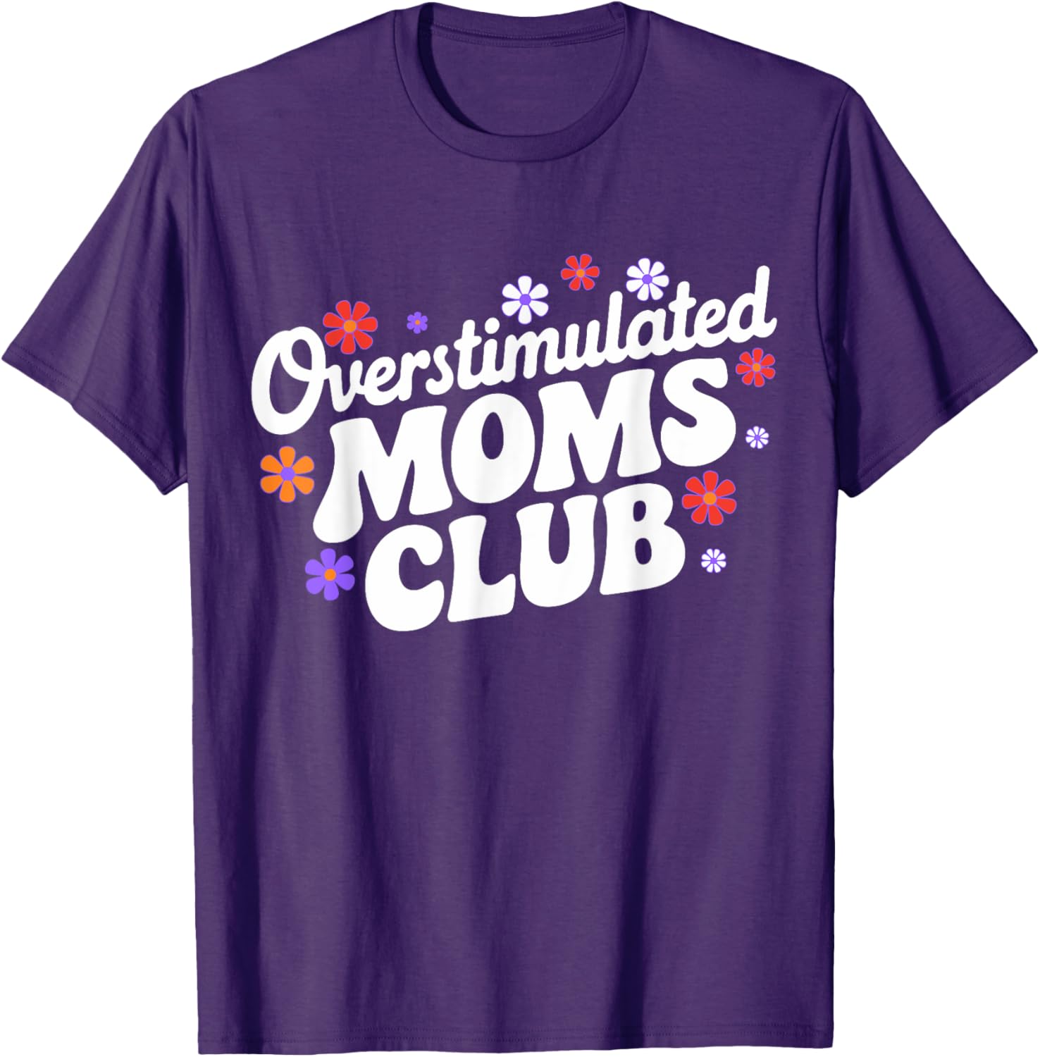 Funny Overstimulated Moms Club T-Shirt for Mother's Day Gifts - 13
