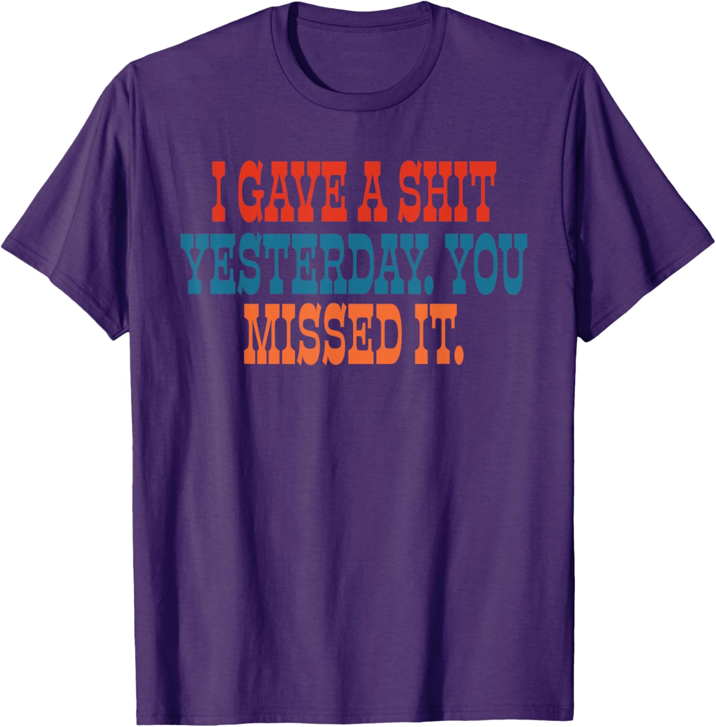 Funny I Gave A Shit Yesterday T-Shirt for Casual Wear and Gifts - 14