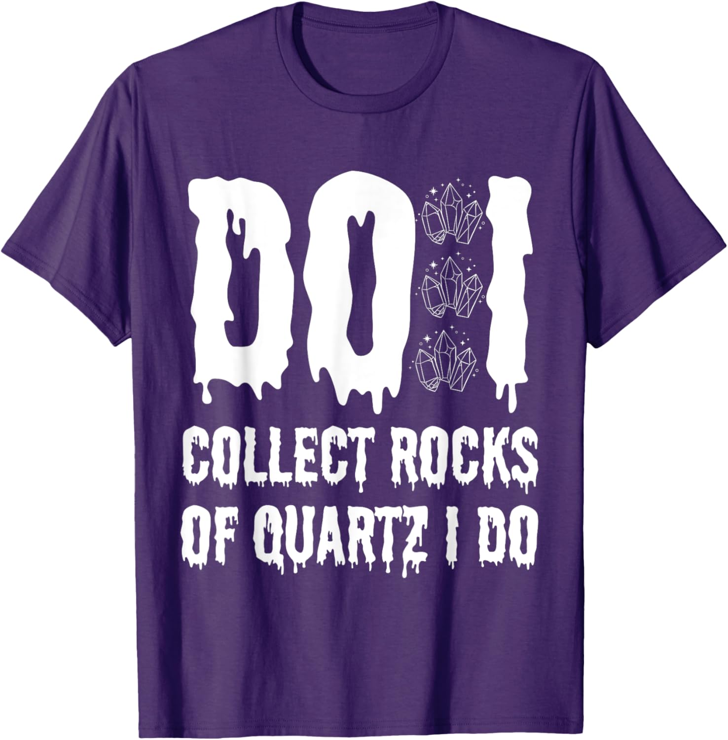 Funny Geologist T-Shirt I Collect Quartz Rocks for Rock Lovers - 16