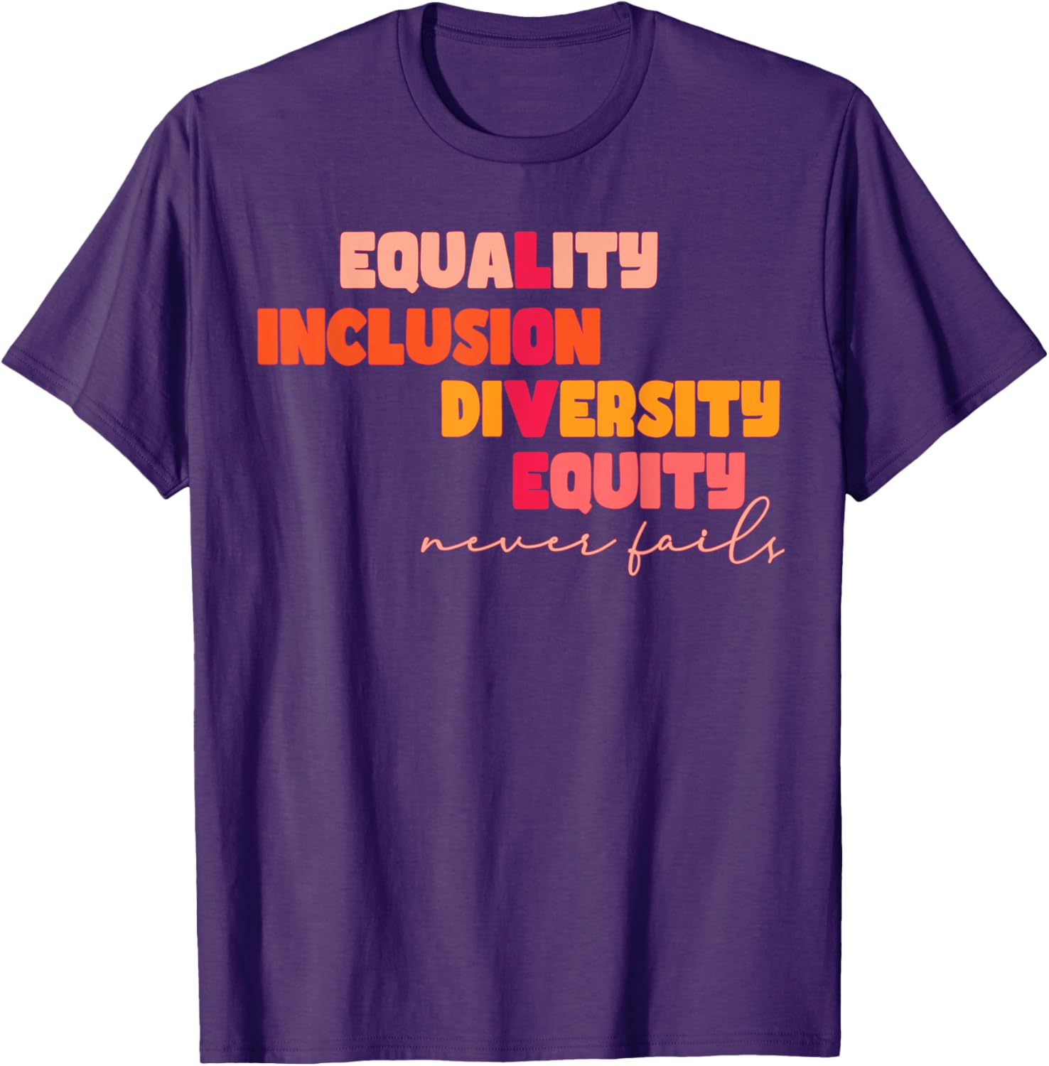 Equality Inclusion Diversity Equity Love Never Fails Teacher T-Shirt - 4