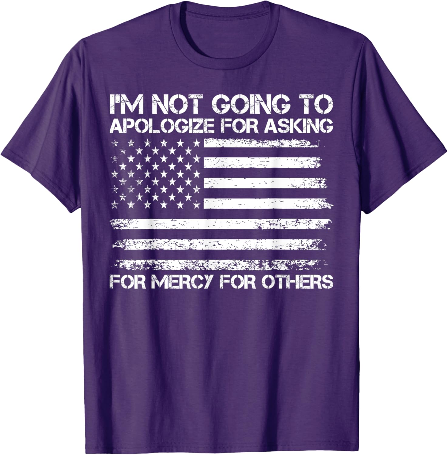 I'm Not Apologizing for Asking for Mercy T-Shirt for Compassionate Souls - 4