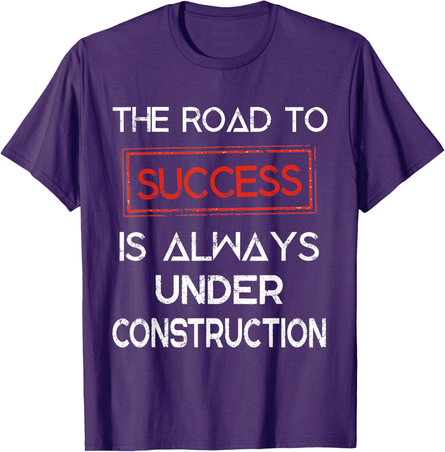 Road to Success Under Construction T-Shirt for Inspirational Lifestyle - 25