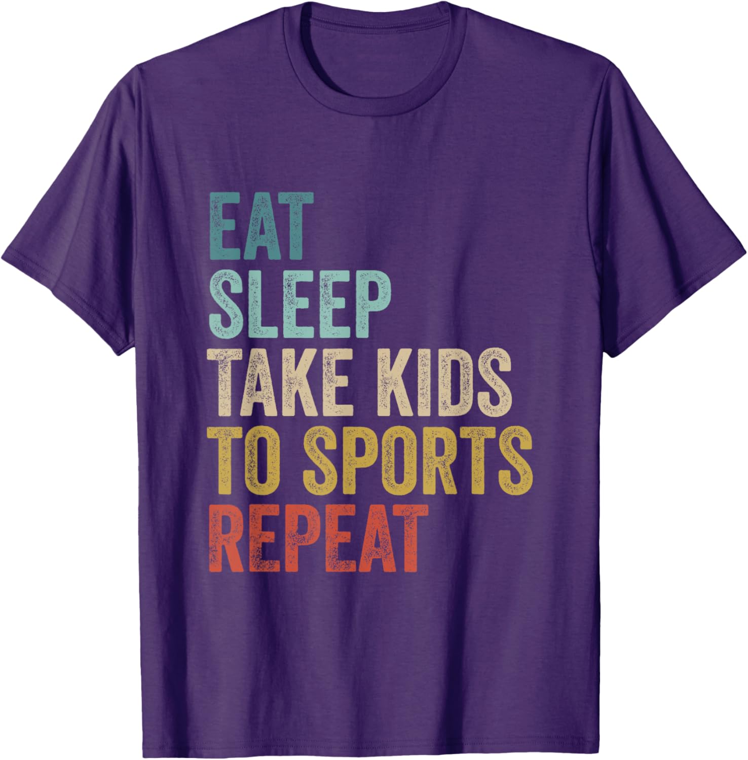 Eat Sleep Take Kids To Sports Repeat Fun Graphic T-Shirt for Parents - 6