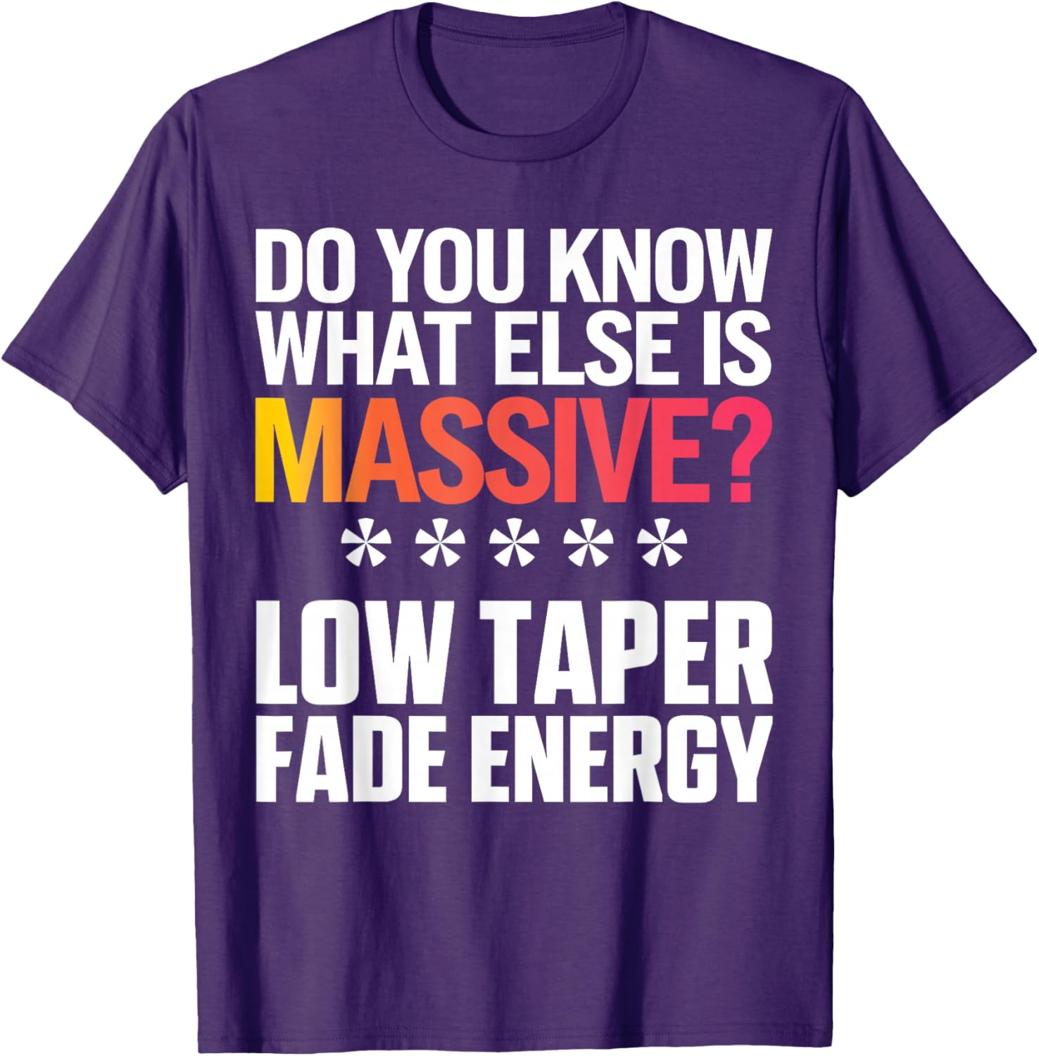 Massive Energy T-Shirt for Style Lovers with Low Taper Fade Design - 7