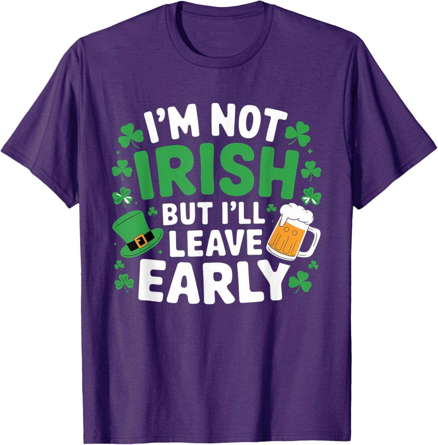 Funny I'm Not Irish But I'll Leave Early T-Shirt for St. Patrick's Day - 5