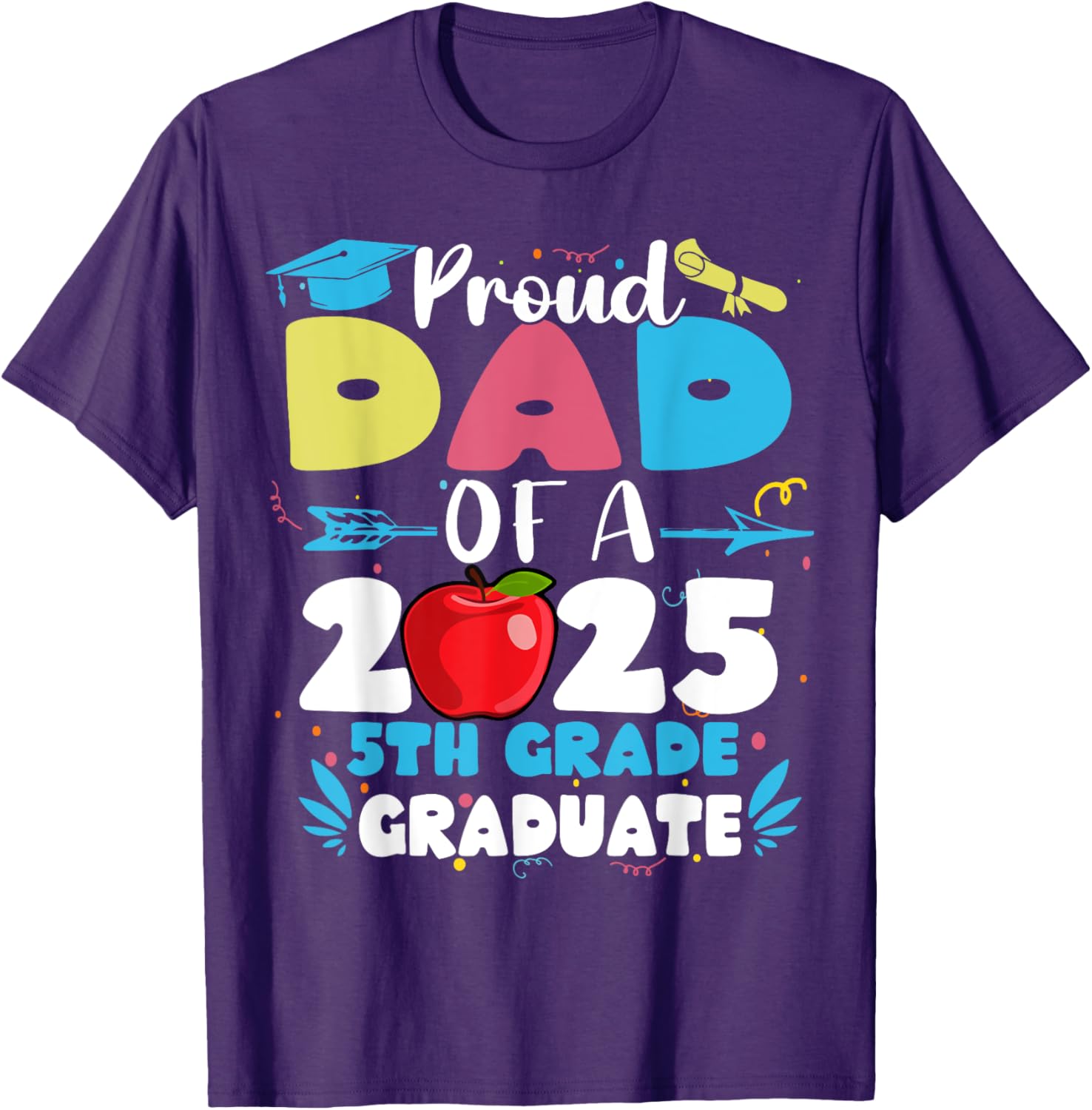 Proud Dad of 2025 5th Grade Graduate T-Shirt Perfect for Mother's Day - 10
