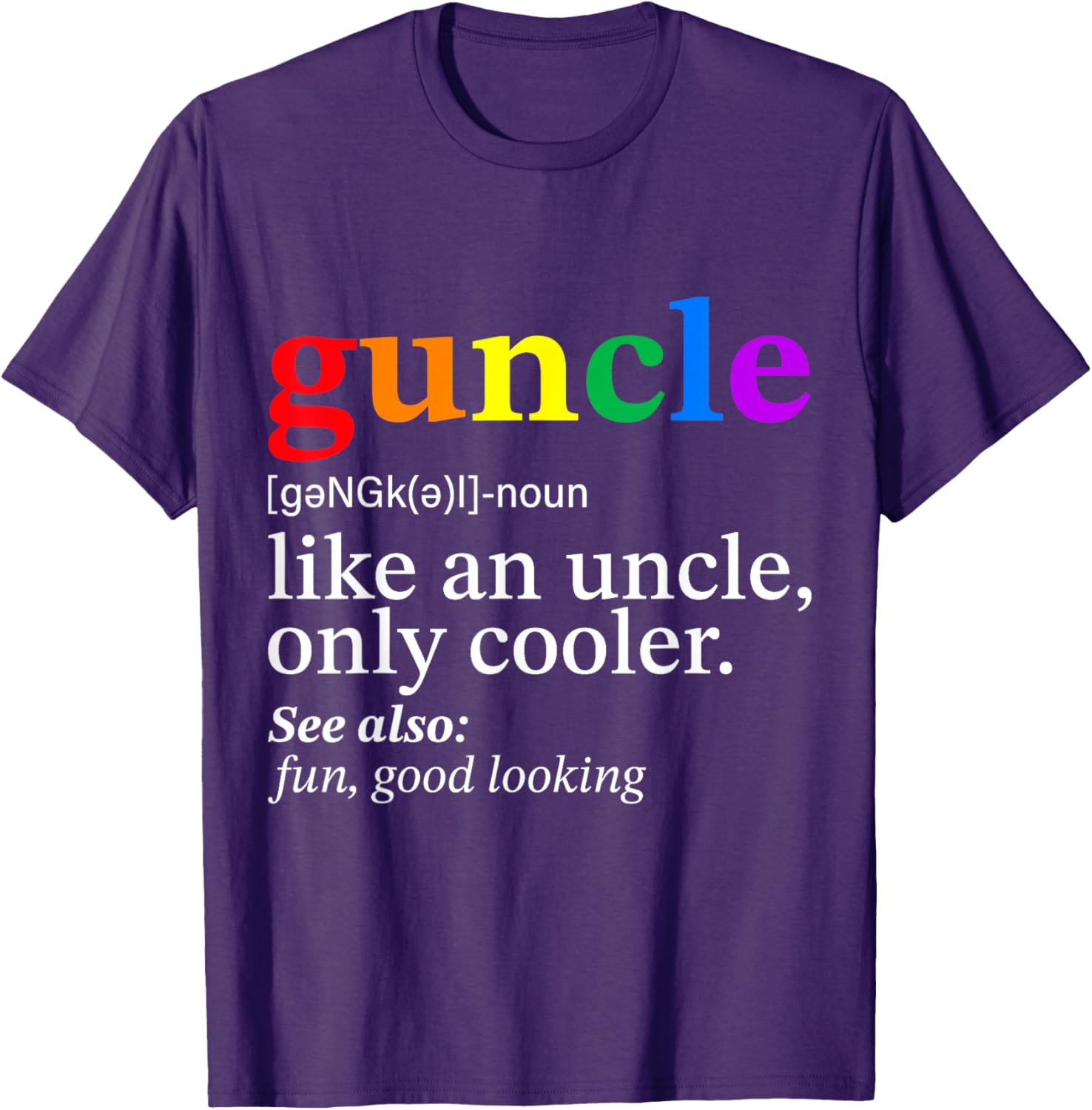 Guncle Gay Uncle T-Shirt Perfect Gift for Proud LGBTQ+ Allies - 7