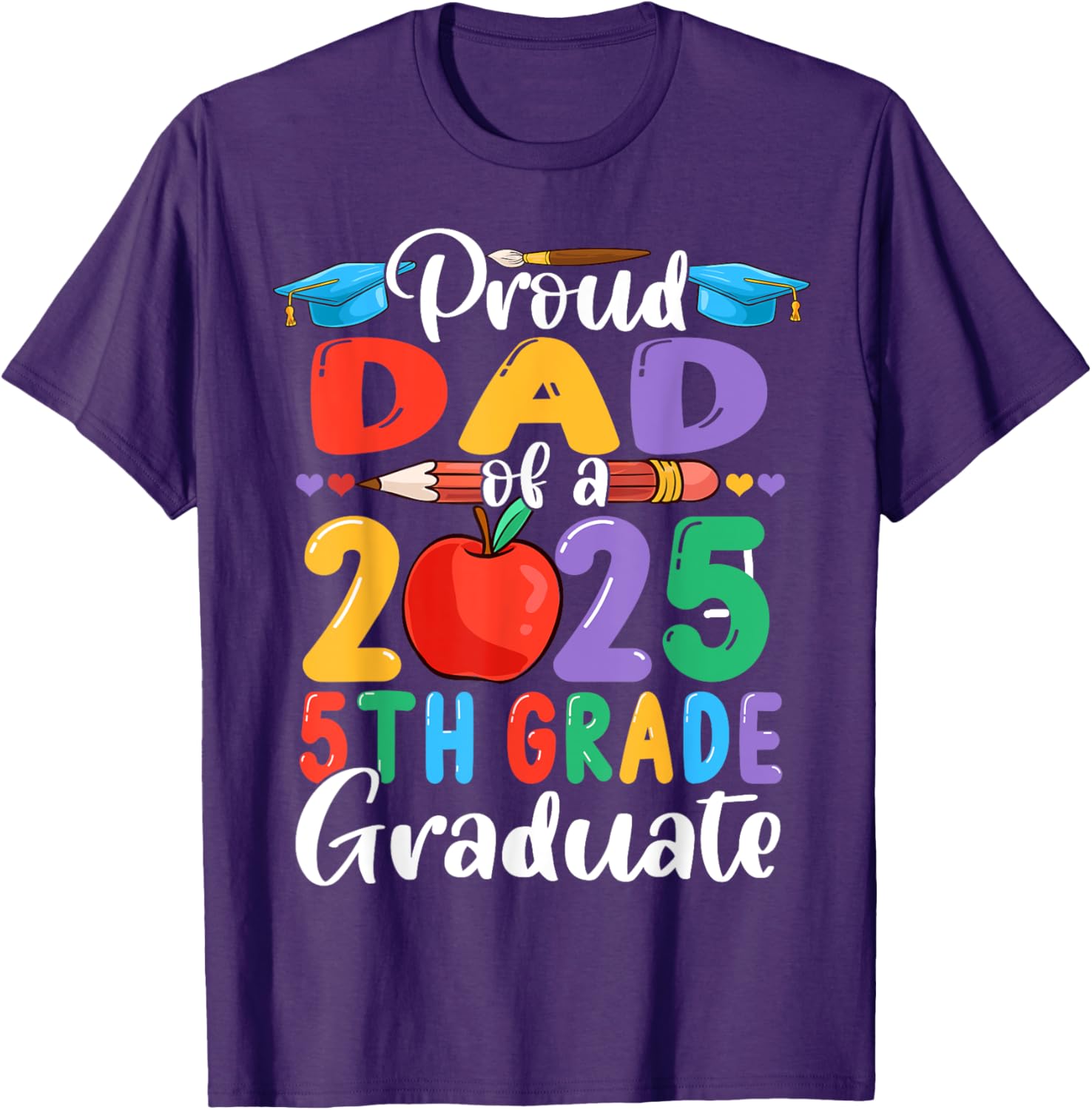 Proud Dad of 2025 5th Grade Graduate Mother's Day T-Shirt Gift - 9