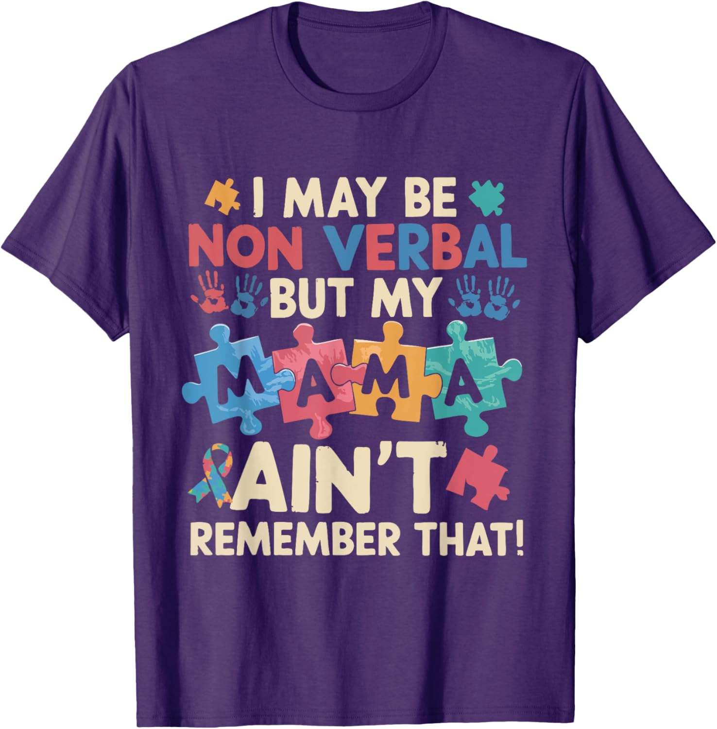 I May Be Non Verbal But My Mama Ain't T-Shirt for Unique Expressions - 29