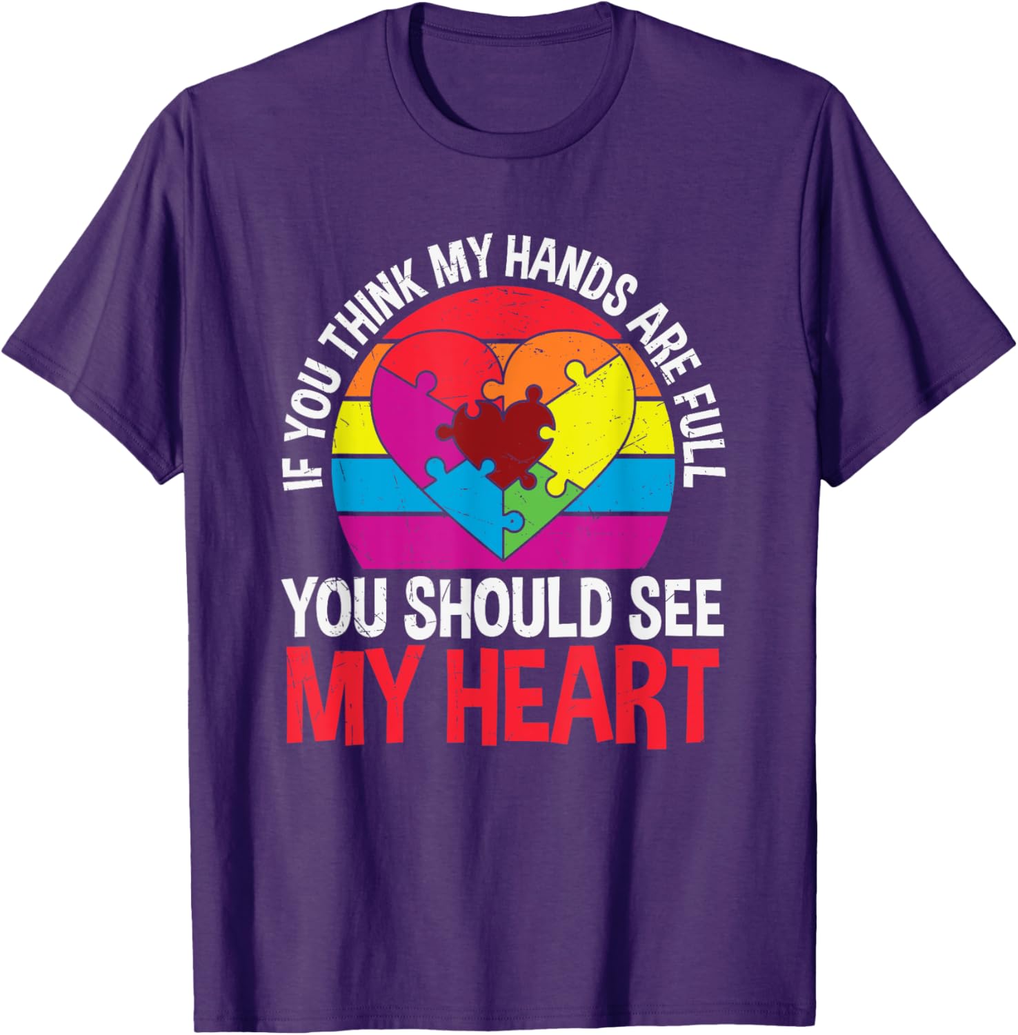 If You Think My Hands Are Full Autism Awareness Puzzle Heart T-Shirt - 3