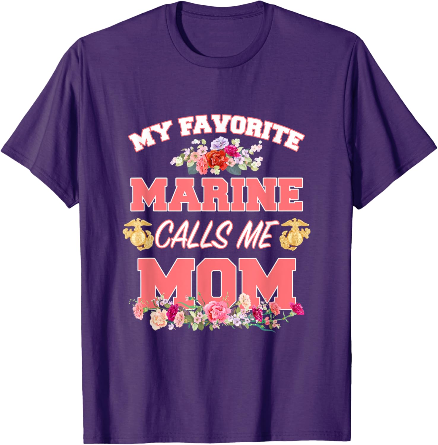 My Favorite Marine Calls Me Mom Mother’s Day T-Shirt for Moms - 7