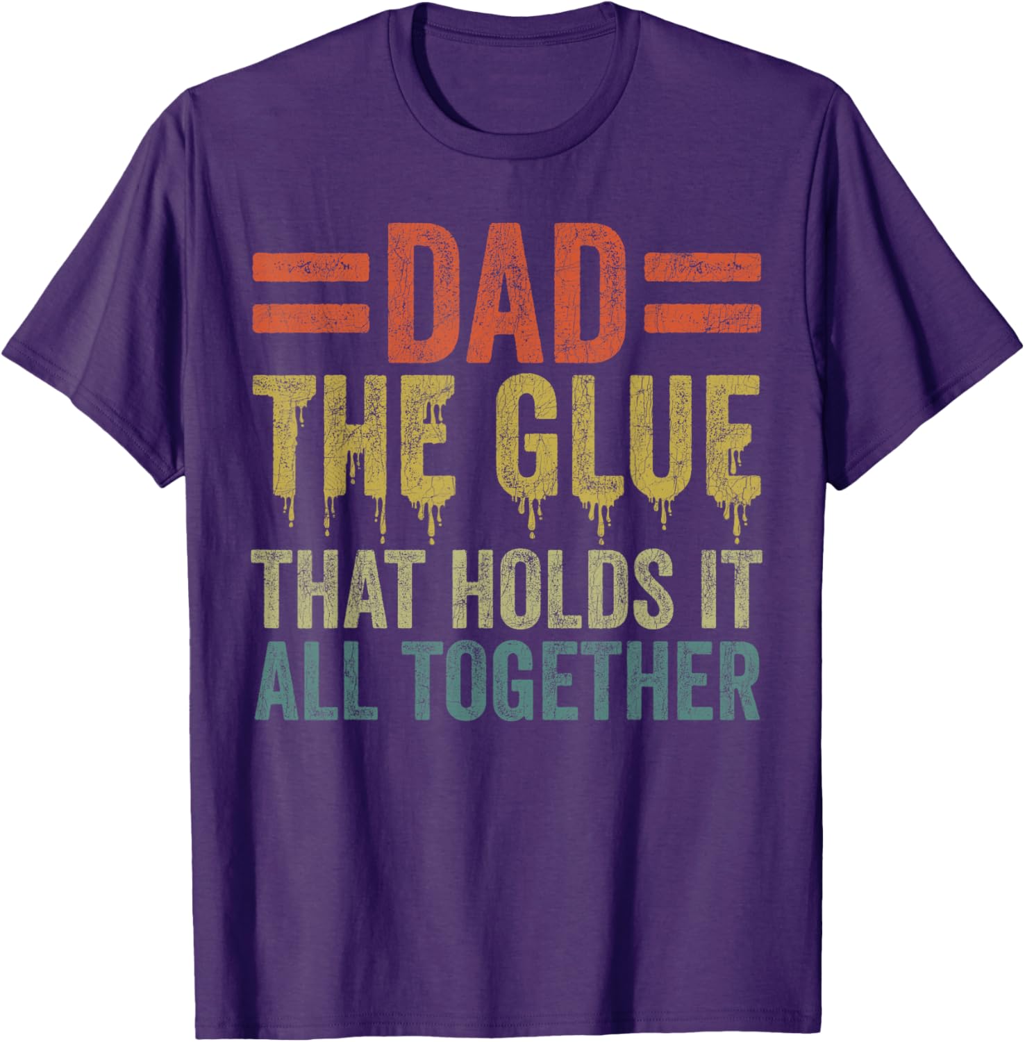 Dad The Glue That Holds It All Together Father's Day T-Shirt Gift - 5