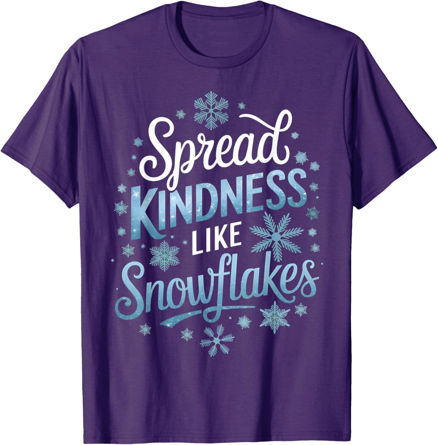 Spread Kindness Like Snowflakes Winter T-Shirt for Teachers on Snow Days - 16
