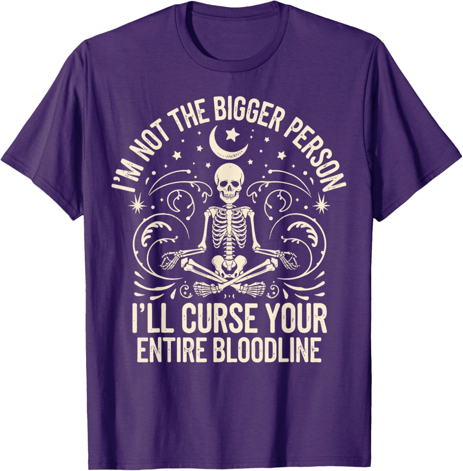 Funny I'm Not The Bigger Person Curse Your Bloodline T-Shirt - 18