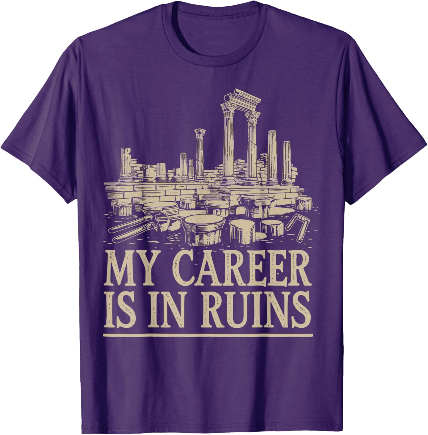 Funny My Career Is In Ruins T-Shirt for Casual Wear and Gifts - 4