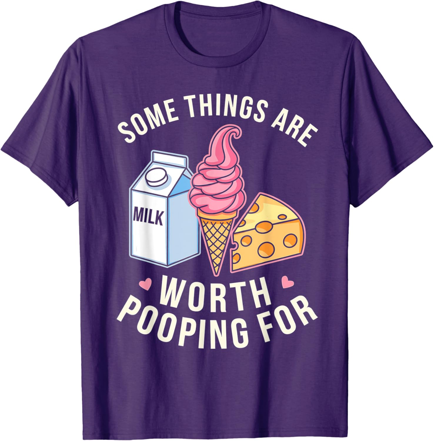Funny Some Things Are Worth Pooping For T-Shirt for Men and Women - 10
