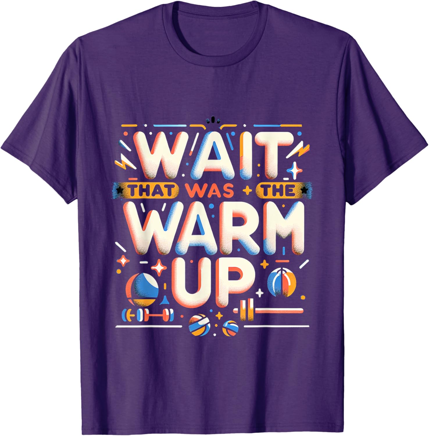 Funny Workout T-Shirt Wait That Was The Warm Up Exercise Apparel - 13