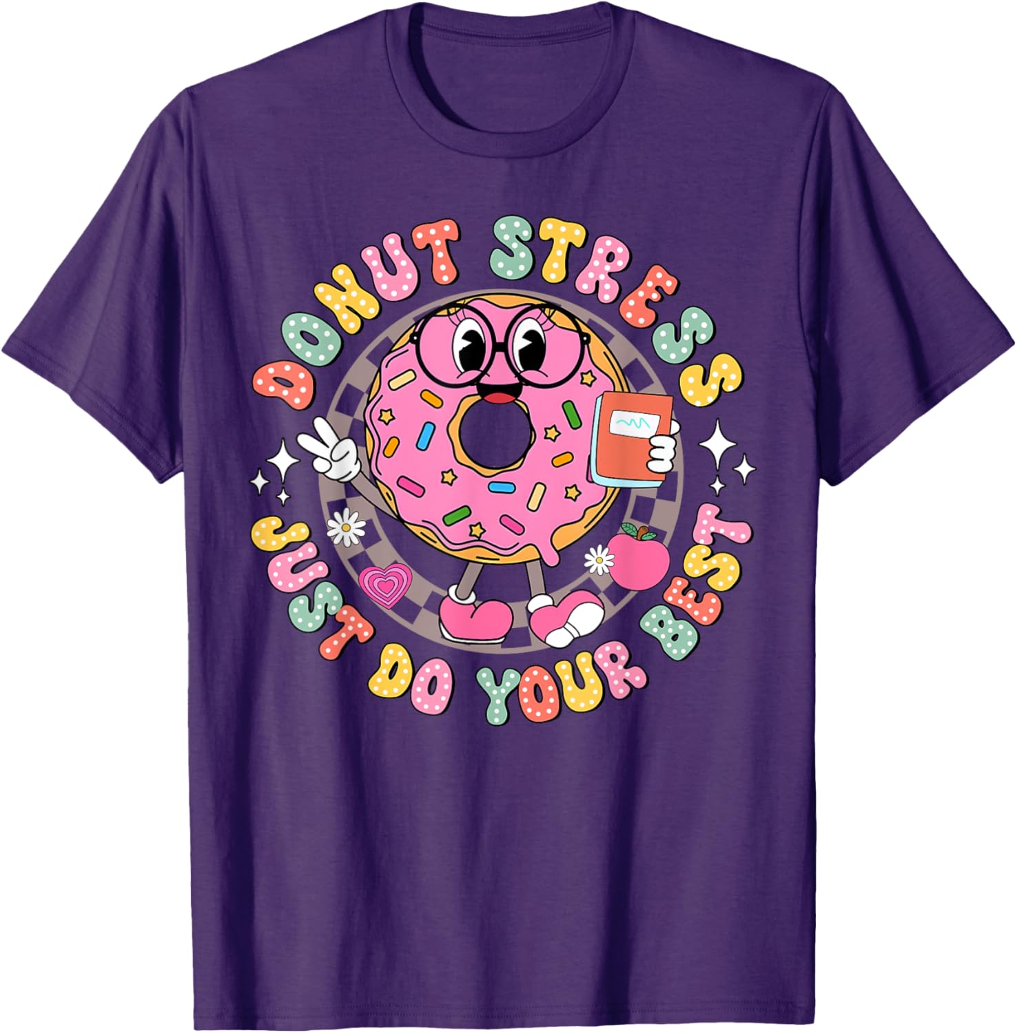 Donut Stress Just Do Your Best Testing Day Teacher T-Shirt for Comfort - 1