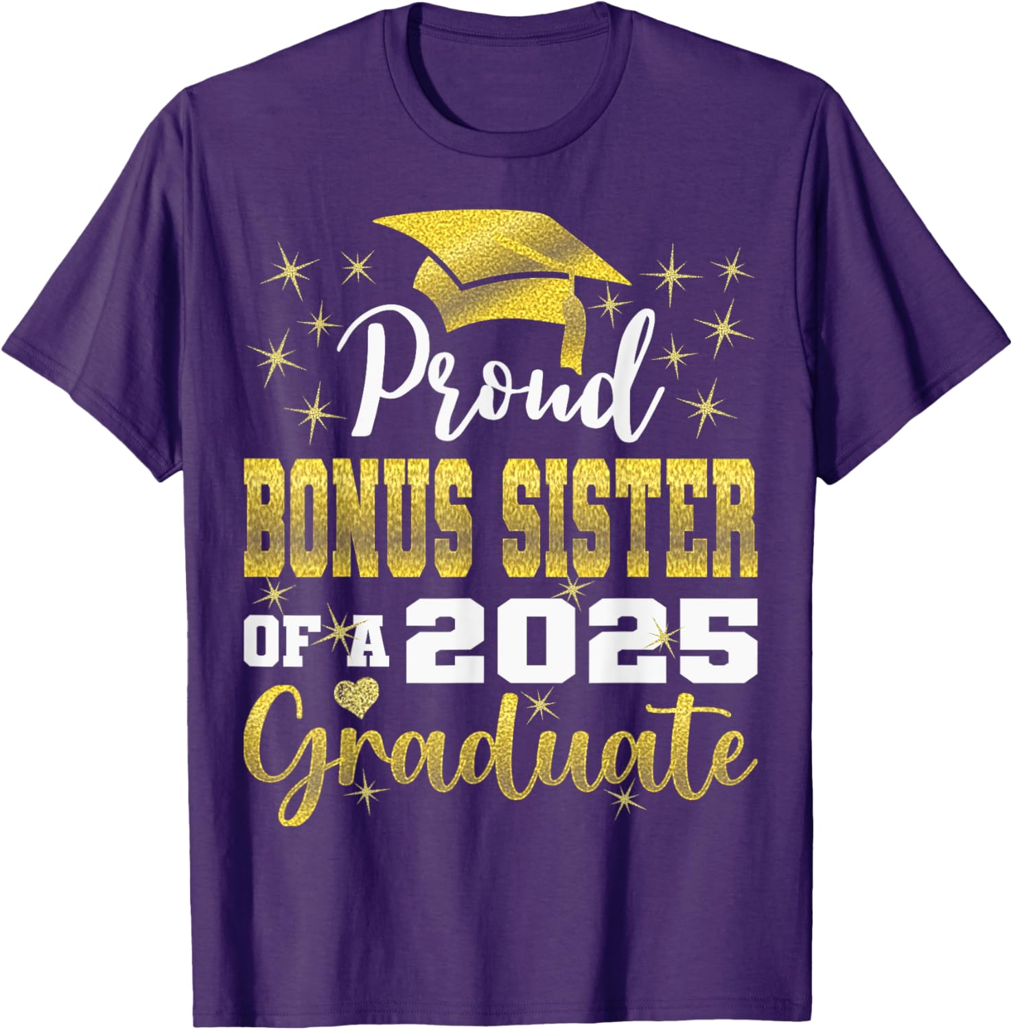 Super Proud Bonus Sister of 2025 Graduate Graduation T-Shirt Gift - 21
