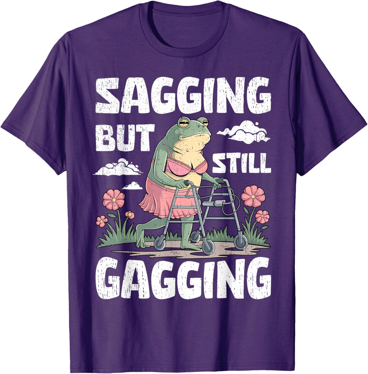 Funny Meme Frog T-Shirt for Women and Girls - Sagging But Still Gagging - 11