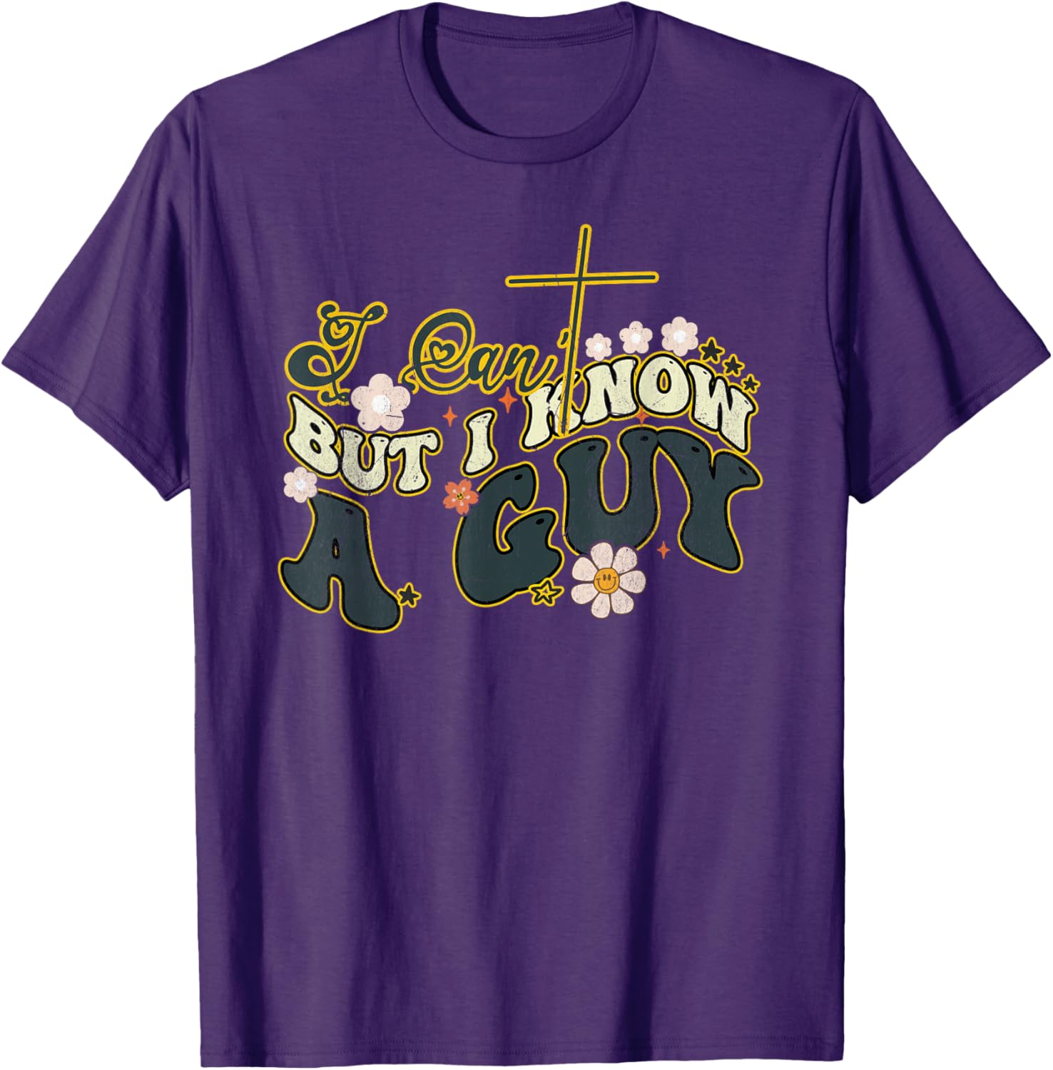 Groovy Christian T-Shirt for Men and Women - Funny I Can't But I Know a Guy - 26