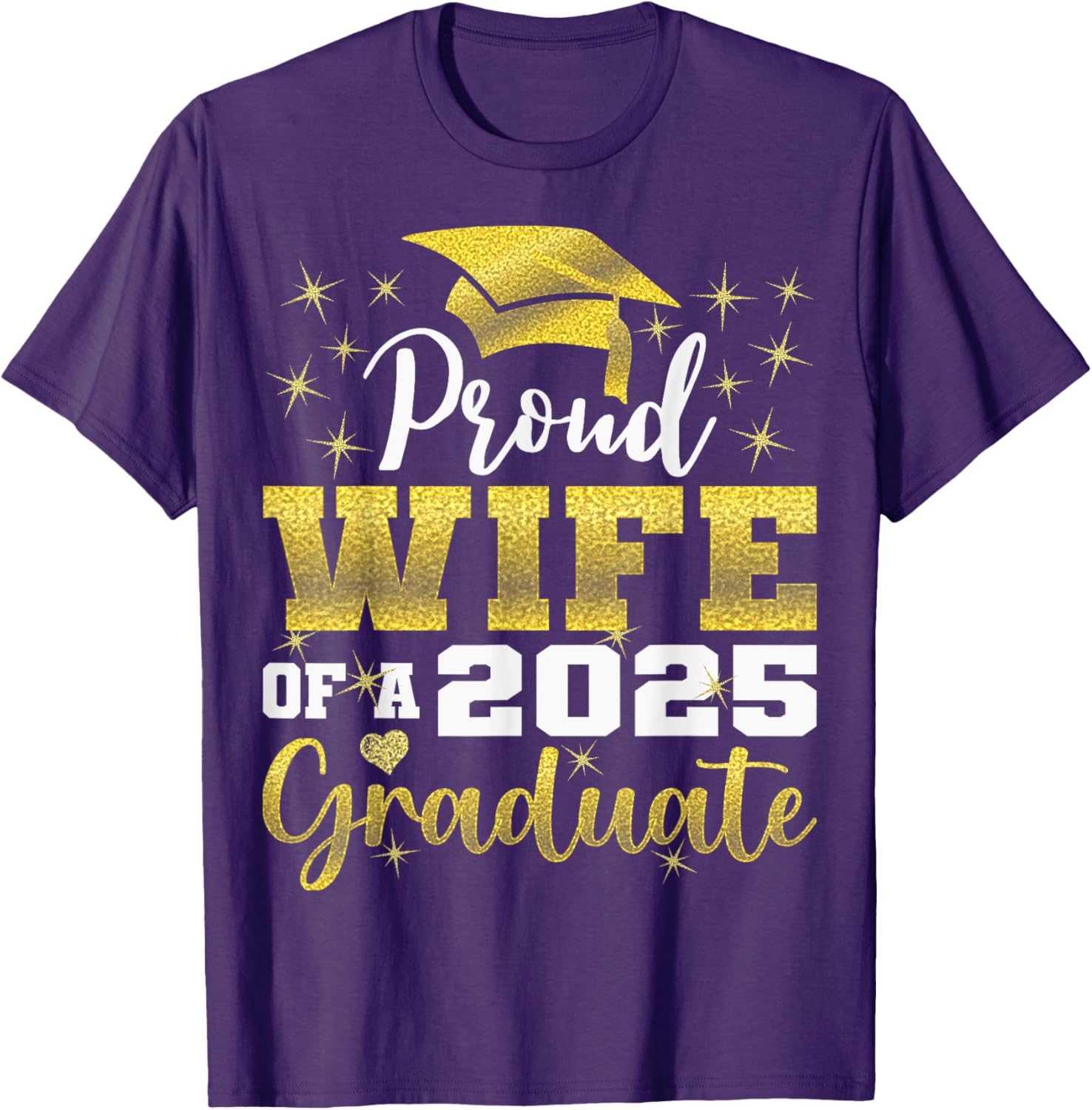 Super Proud Wife of 2025 Graduate Funny Family Graduation T-Shirt - 16