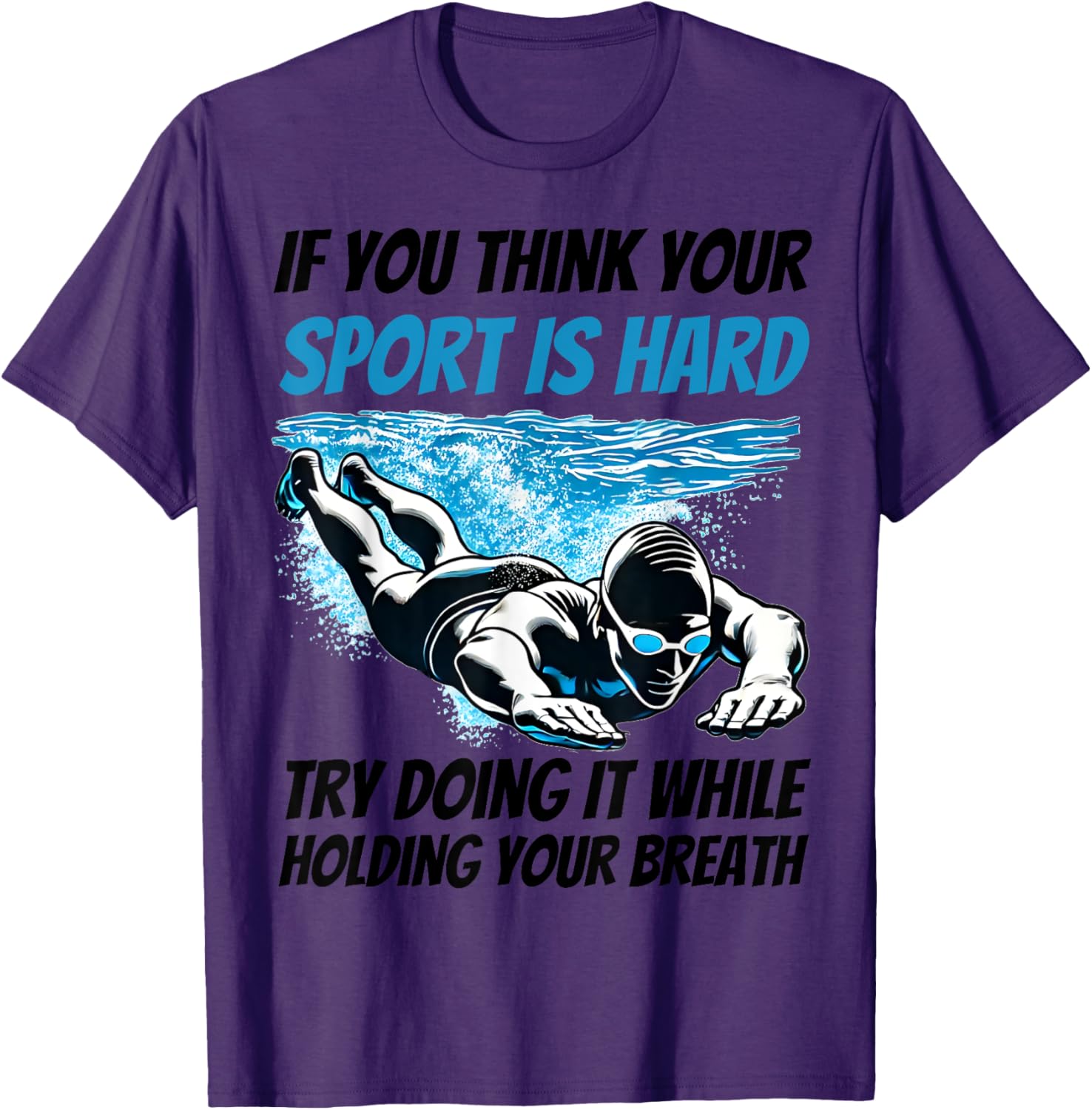 Unique If You Think Your Sport Is Hard Try Holding Breath T-Shirt - 10