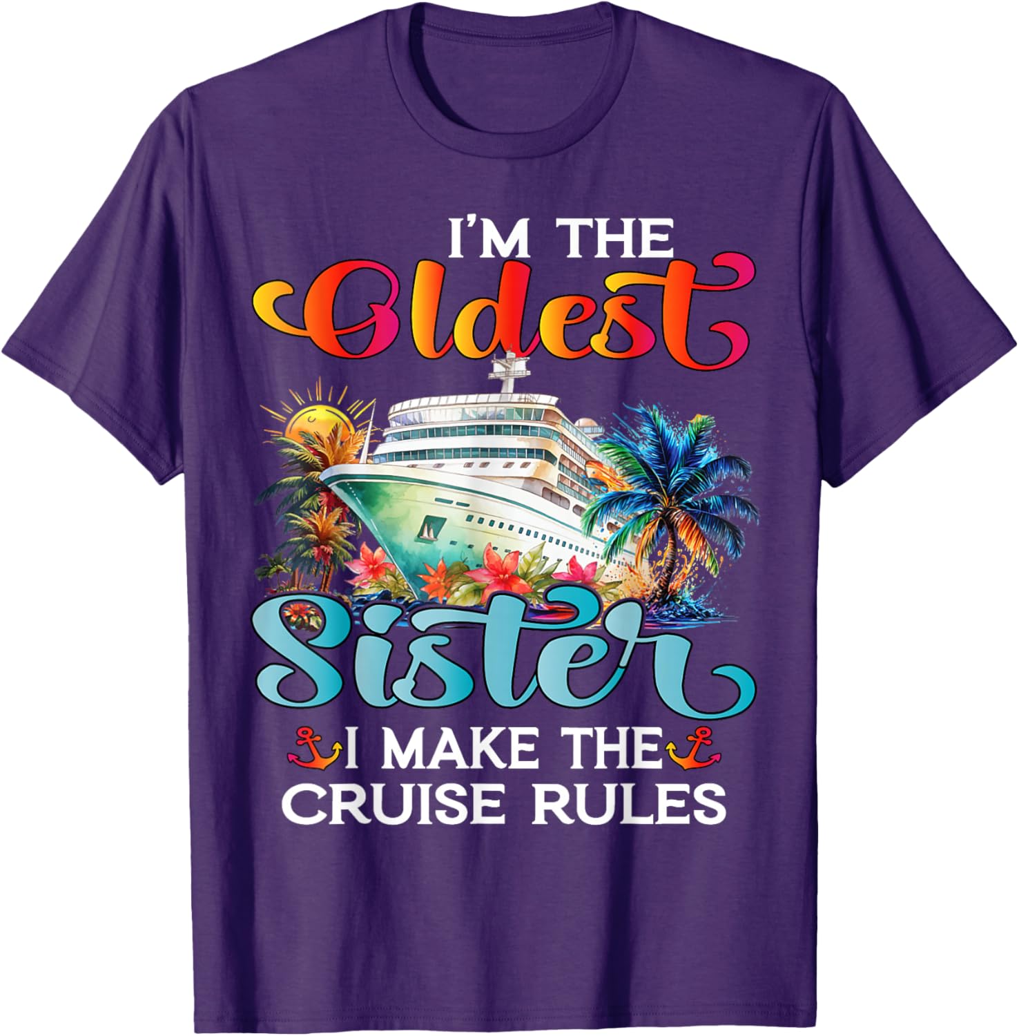 I Make The Rules Oldest Sister Cruise 2025 T-Shirt for Fun Family Trips - 2