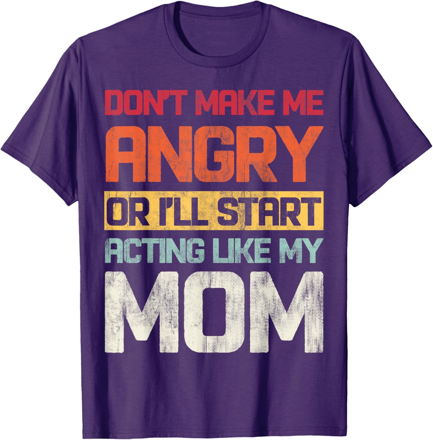 Don't Make Me Angry Retro T-Shirt for Moms | Fun Graphic Tee - 27
