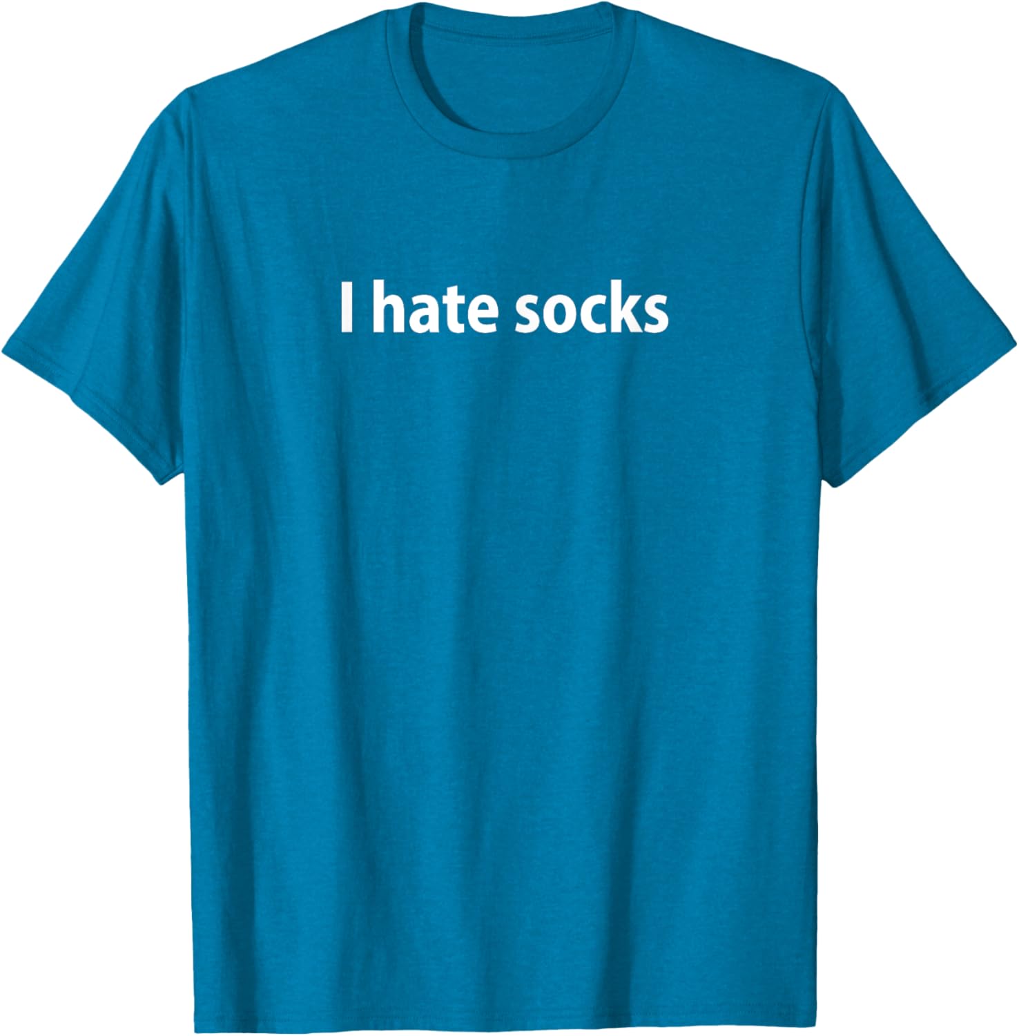 Funny I Hate Socks T-Shirt for Casual Wear and Gifts - 7