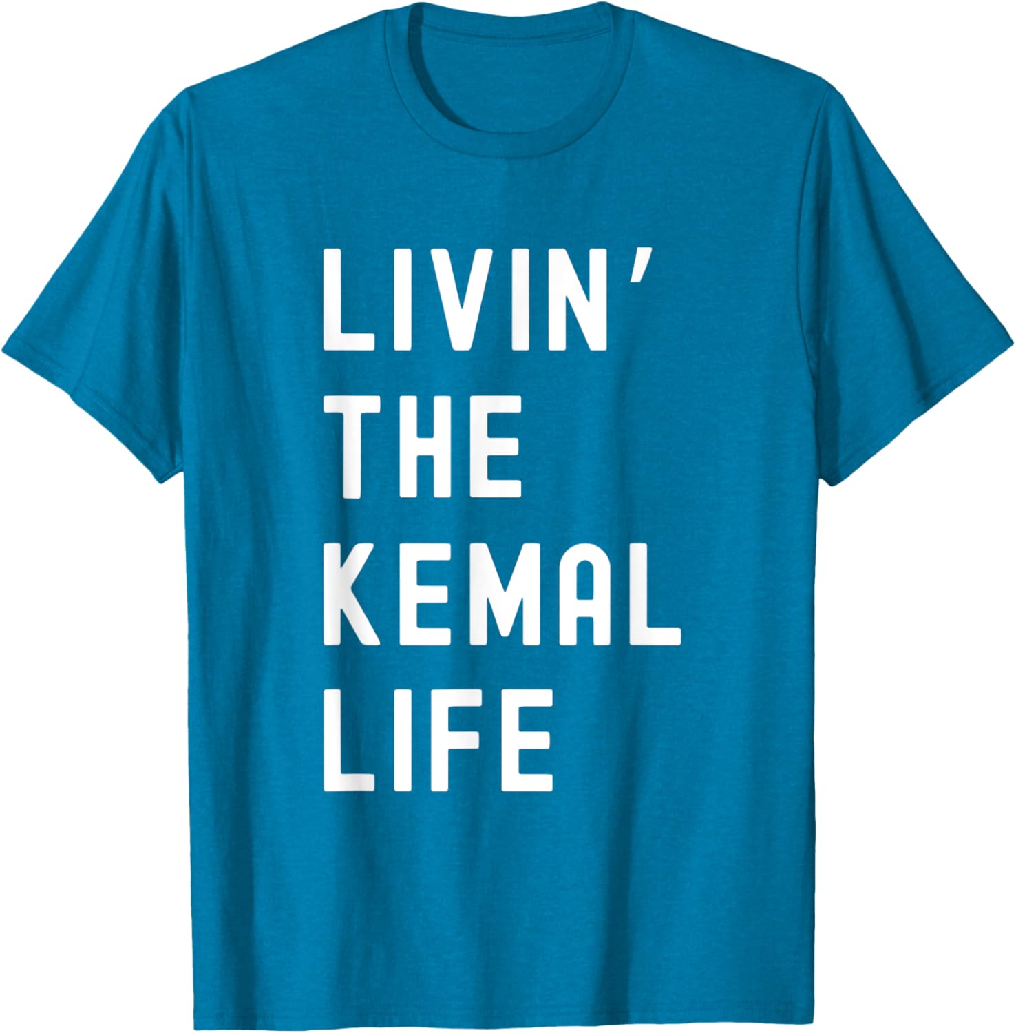 Funny Kemal Living Life T-Shirt for Casual Fun Style and Comfort - 18