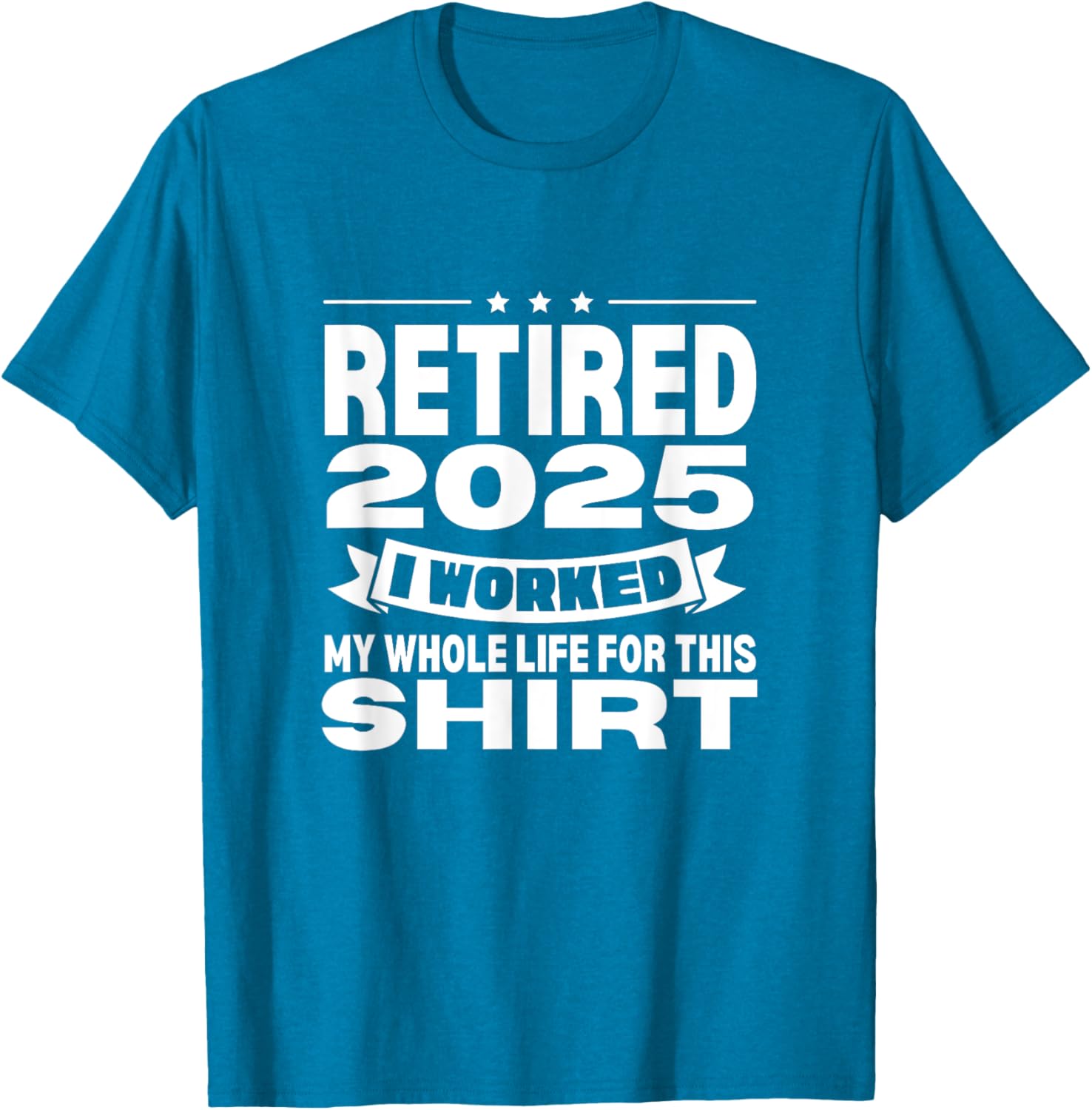 Retired 2025 Whole Life Work Celebration T-Shirt for Relaxed Style - 15