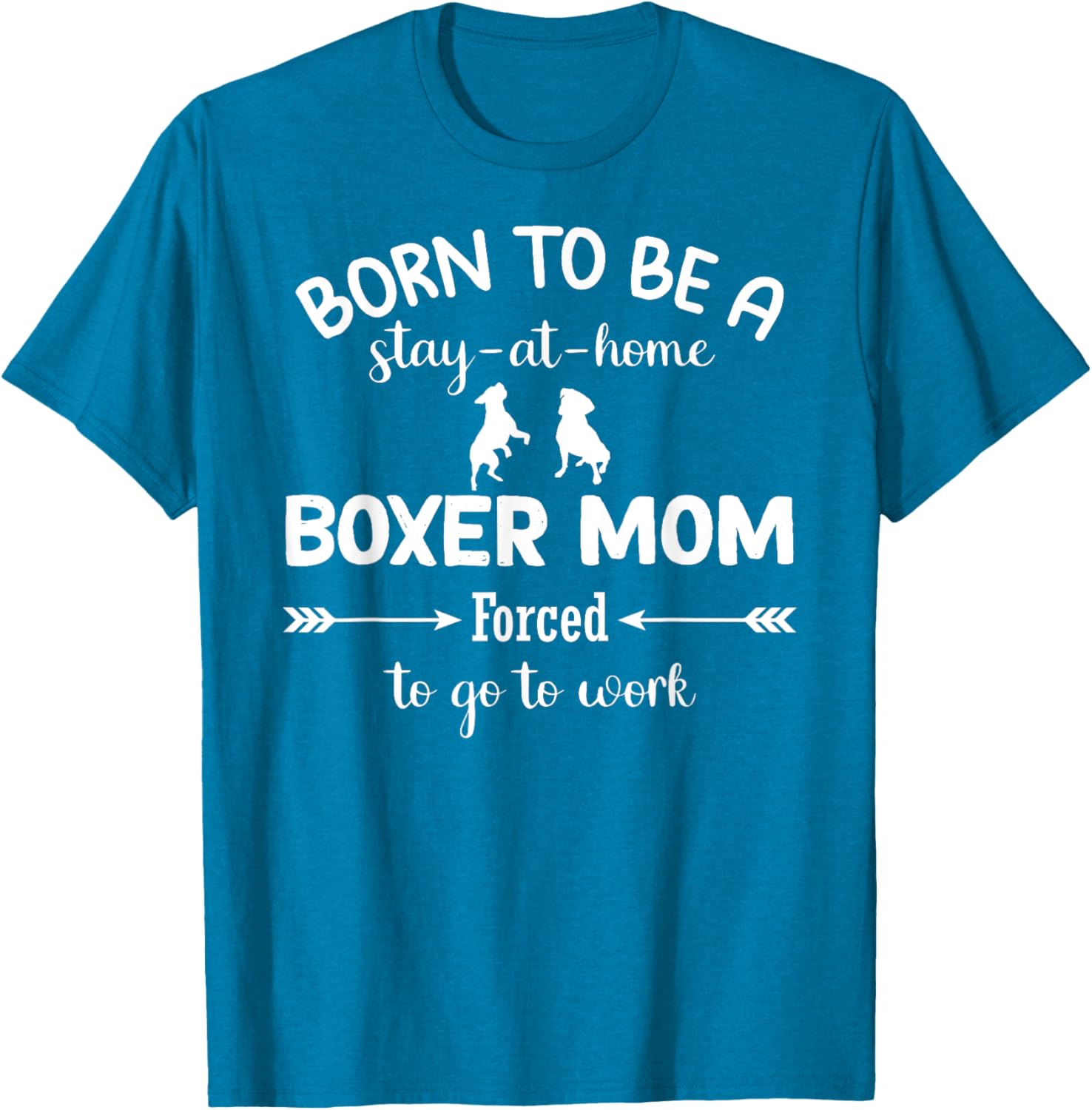 Stay at Home Boxer Mom Forced to Work T-Shirt for Proud Moms - 3