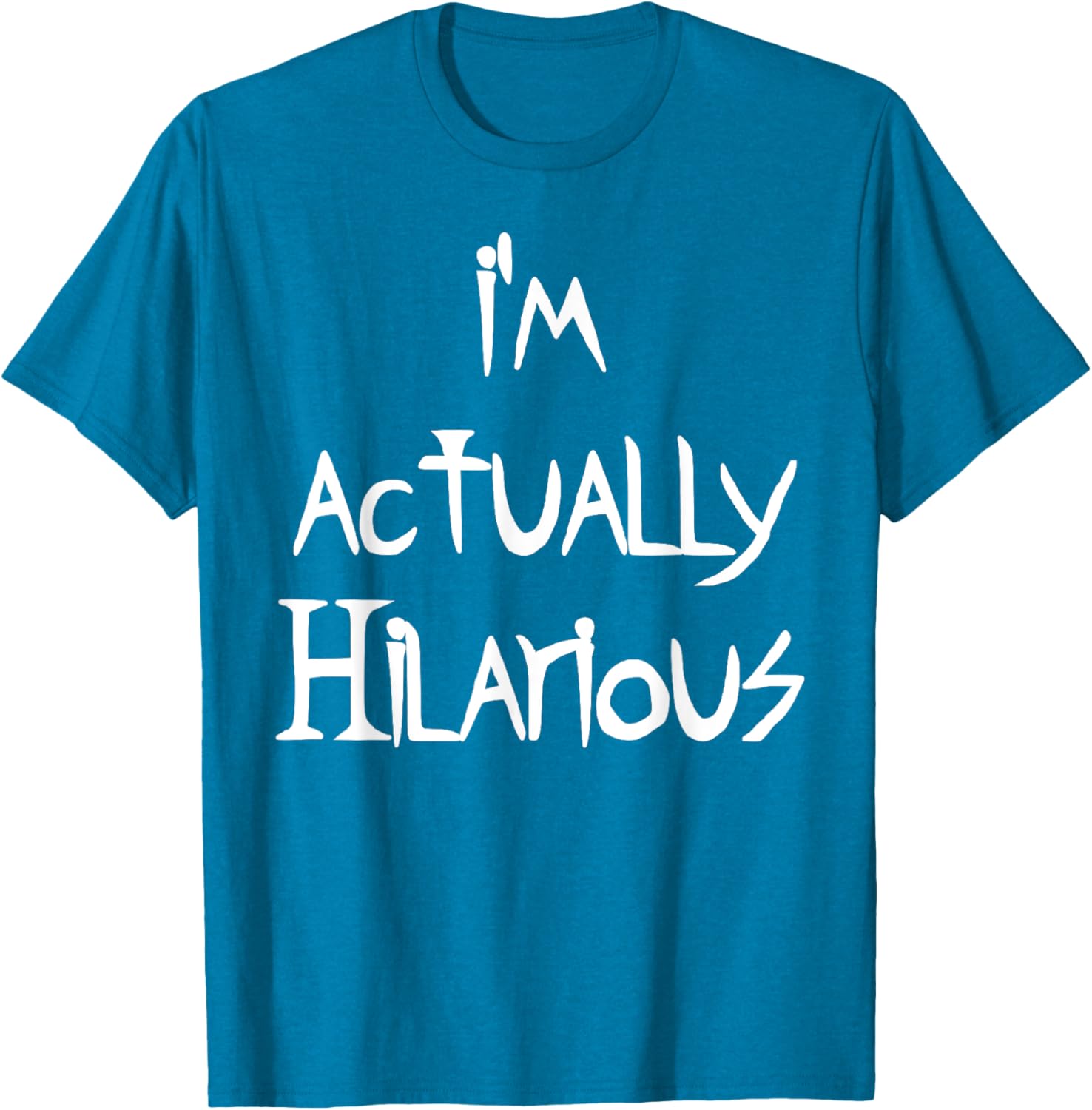 I'm Actually Hilarious T-Shirt for Fun Casual Wear and Everyday Style - 2