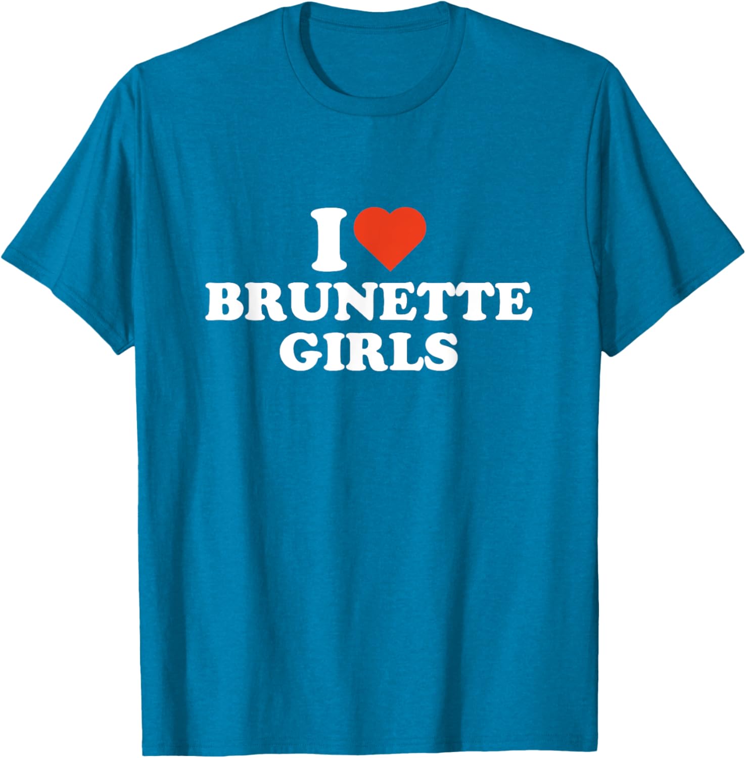 I Love Brunette Girls T-Shirt for Brunette Lovers - Stylish and Fun Apparel - 15