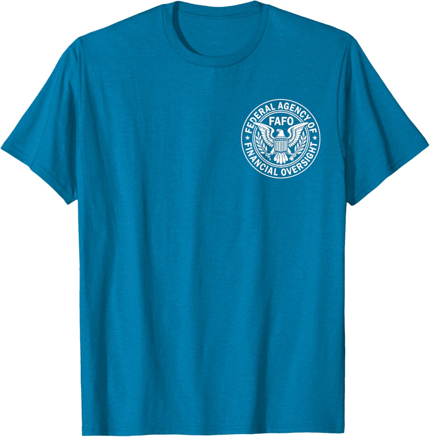 FAFO Federal Agency For Financial Oversight T-Shirt for Casual Wear - 3