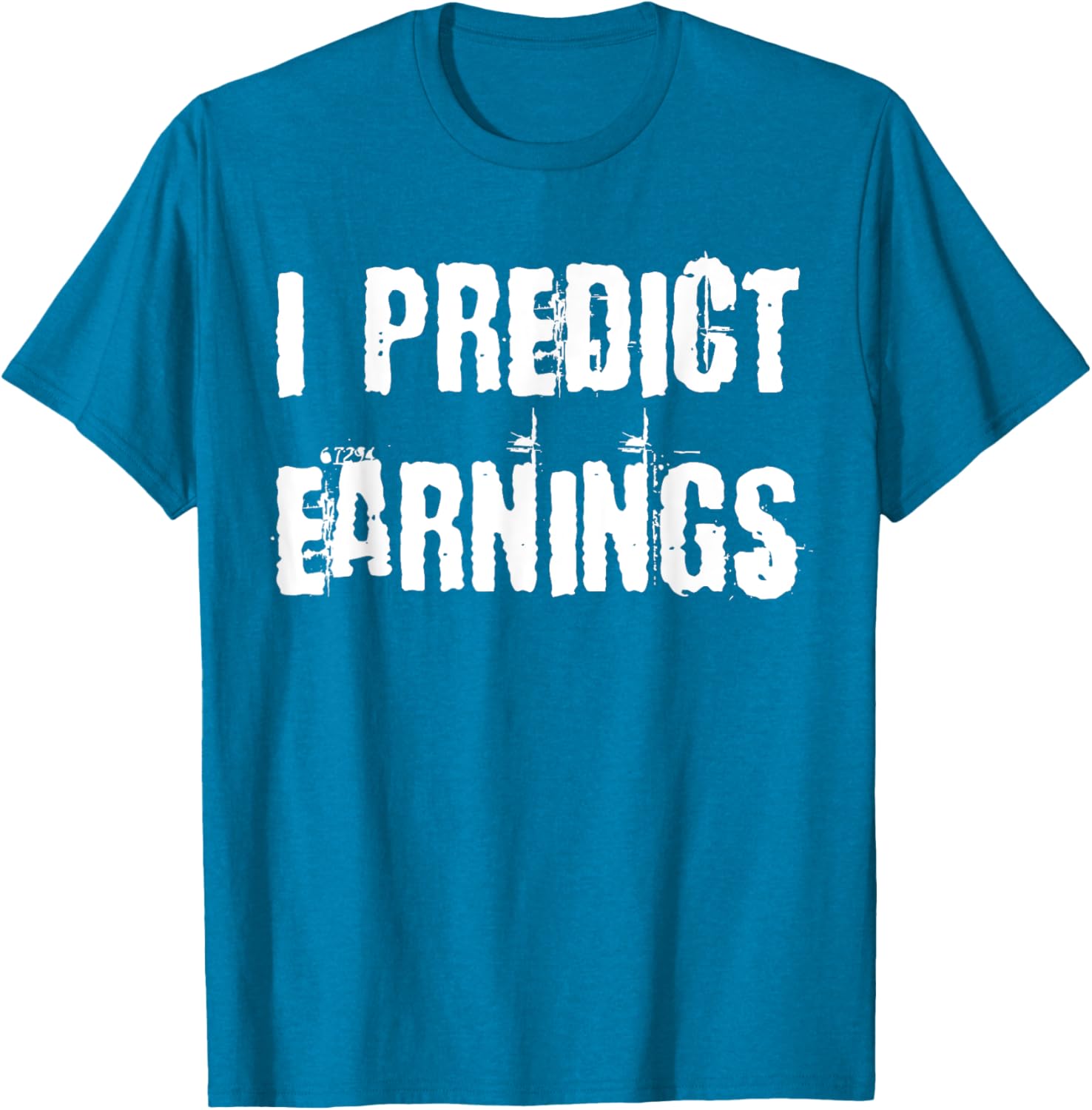 I Predict Earnings T-Shirt for Fun and Stylish Casual Wear - 11