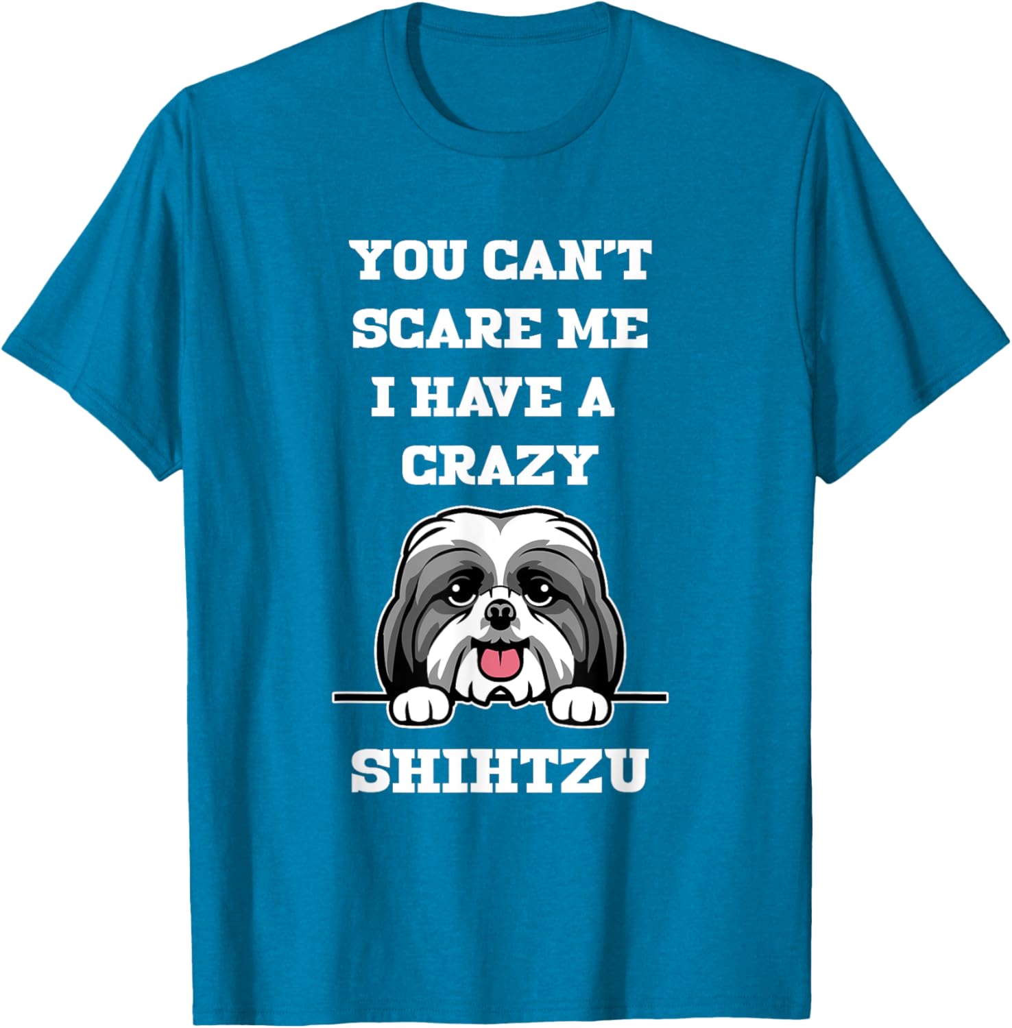 Funny Shih Tzu Dog Lover T-Shirt You Can't Scare Me Pet Owner Gift - 9