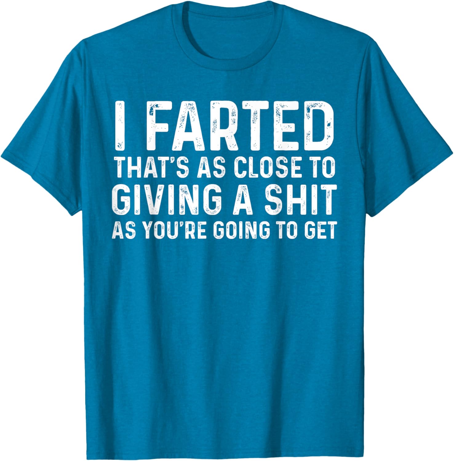 Funny Fart T-Shirt I Farted That's Close To Me Giving A Shjt - 12