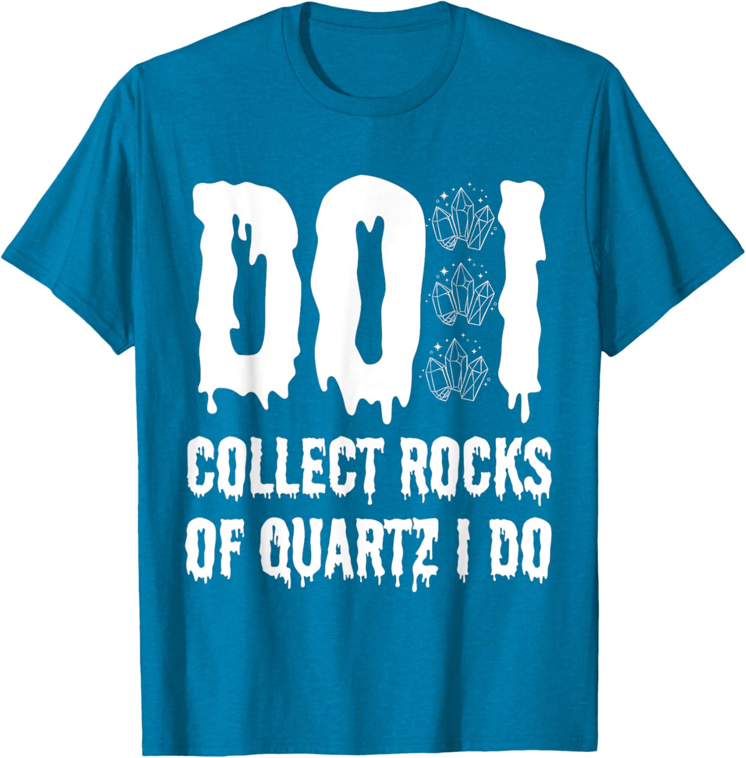 Funny Geologist T-Shirt I Collect Quartz Rocks for Rock Lovers - 17